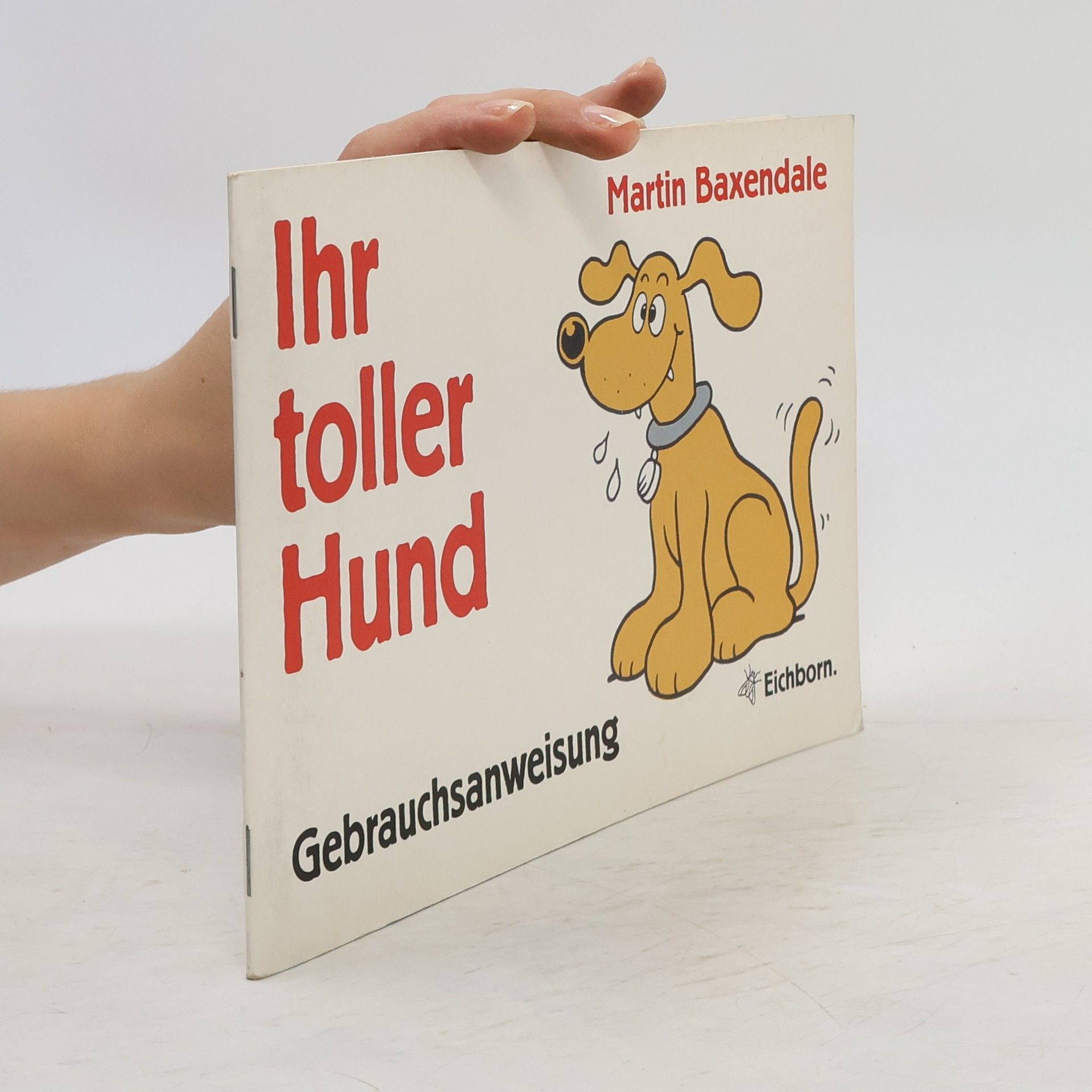 Martin Baxendale Ihr toller Hund