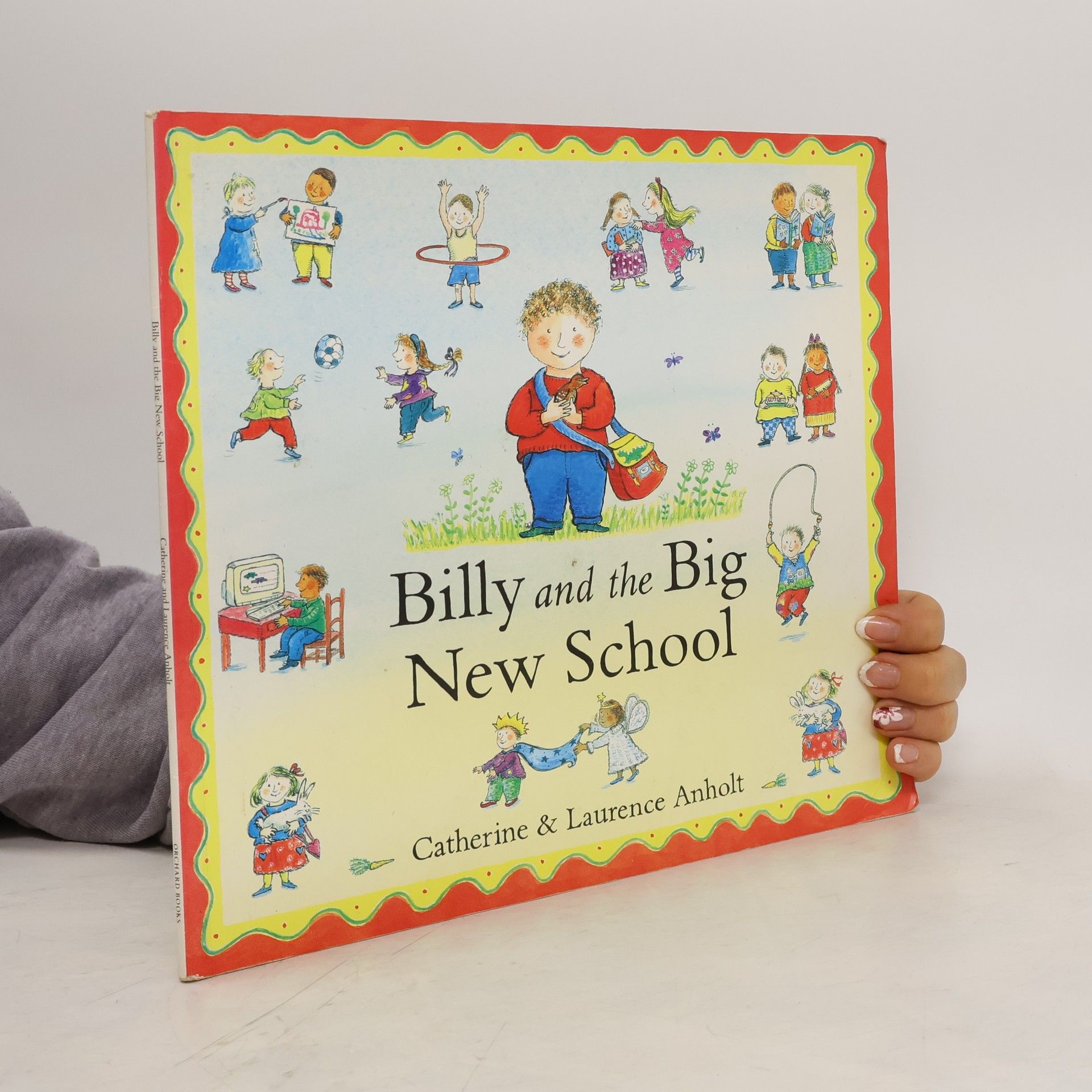 Catherine Anholt Billy and the Big New School