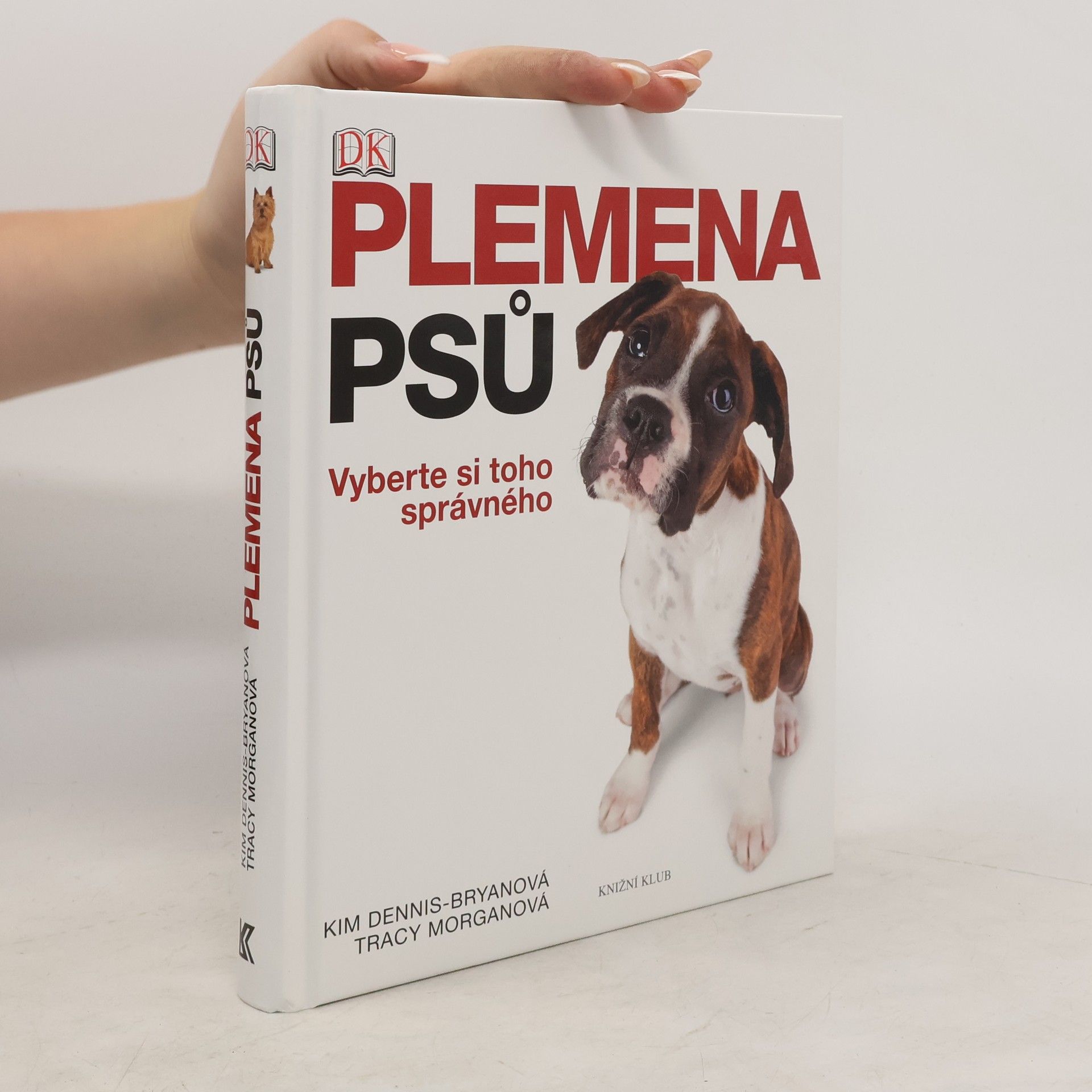 Kim DennisBryan Plemena psů. Vyberte si toho správného