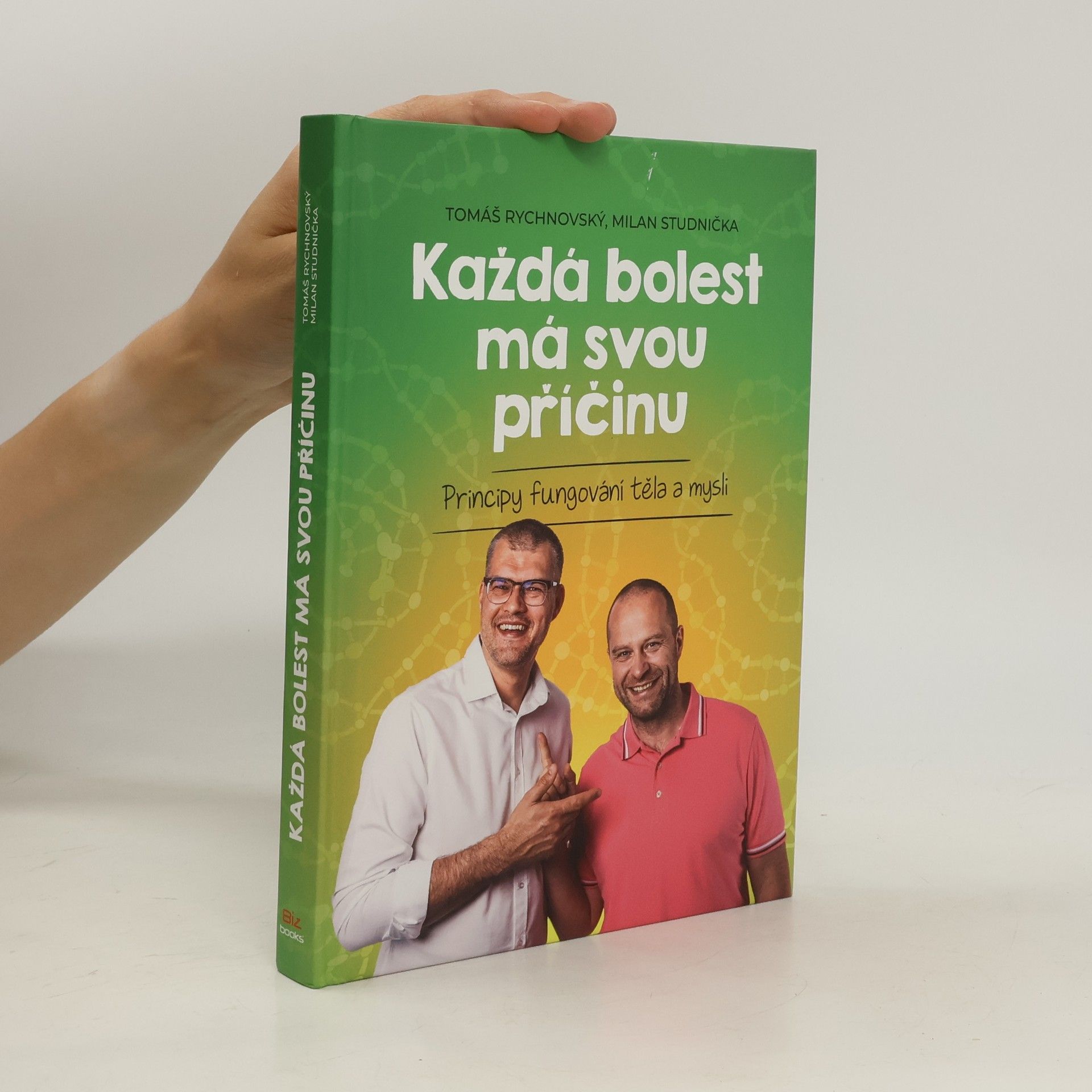 Tomáš Rychnovský Každá bolest má svou příčinu: Principy fungování těla a mysli