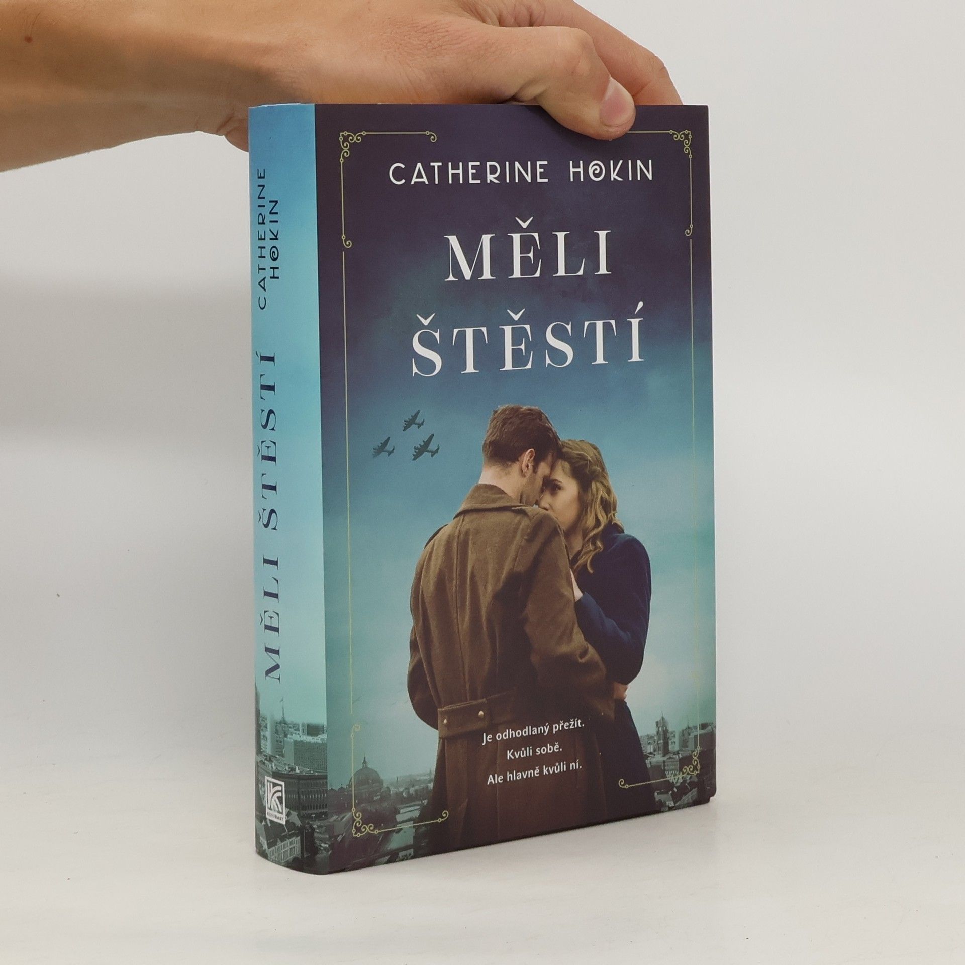 Catherine Hokin Měli štěstí