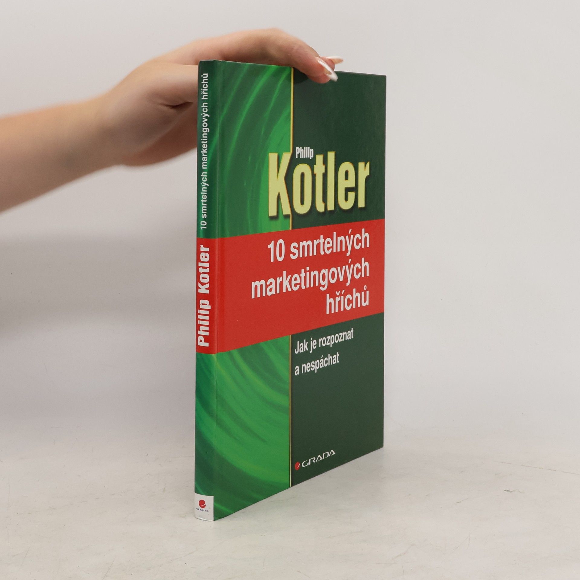 Philip Kotler 10 smrtelných marketingových hříchů : jak je rozpoznat a nespáchat