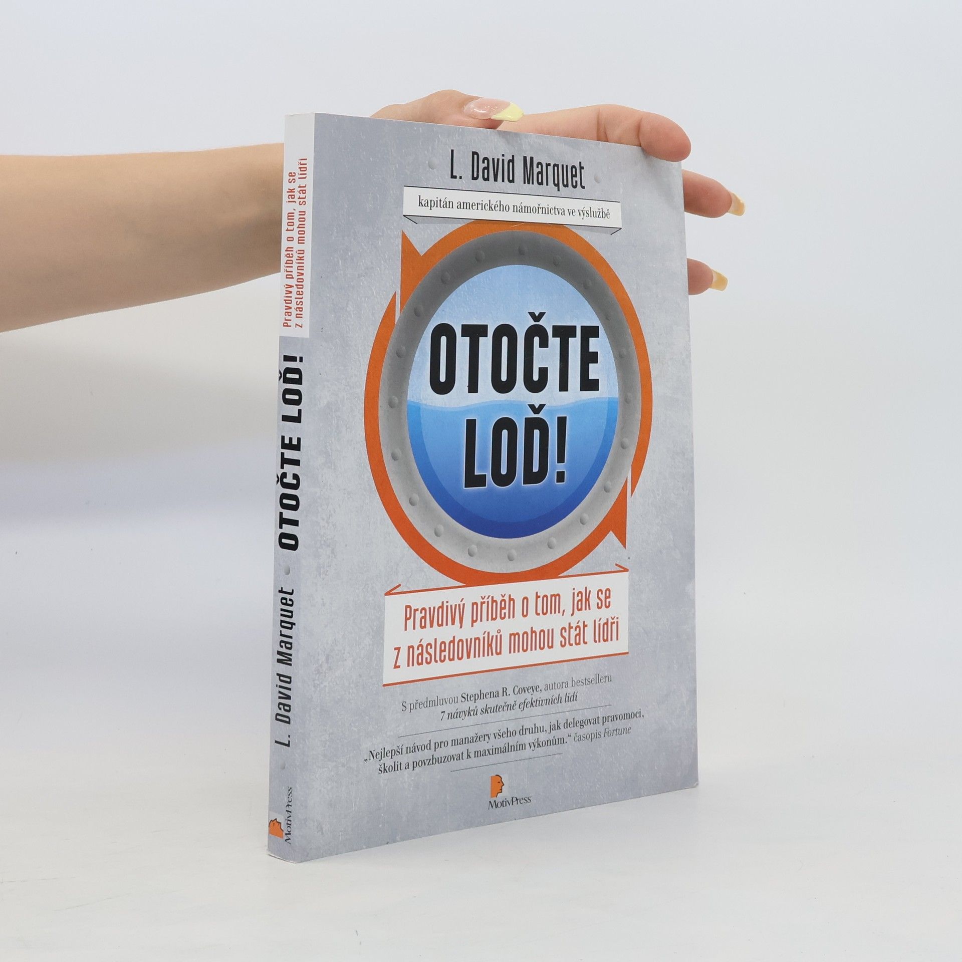 L. David Marquet Otočte loď! : pravdivý příběh o tom, jak se z následovníků mohou stát lídři