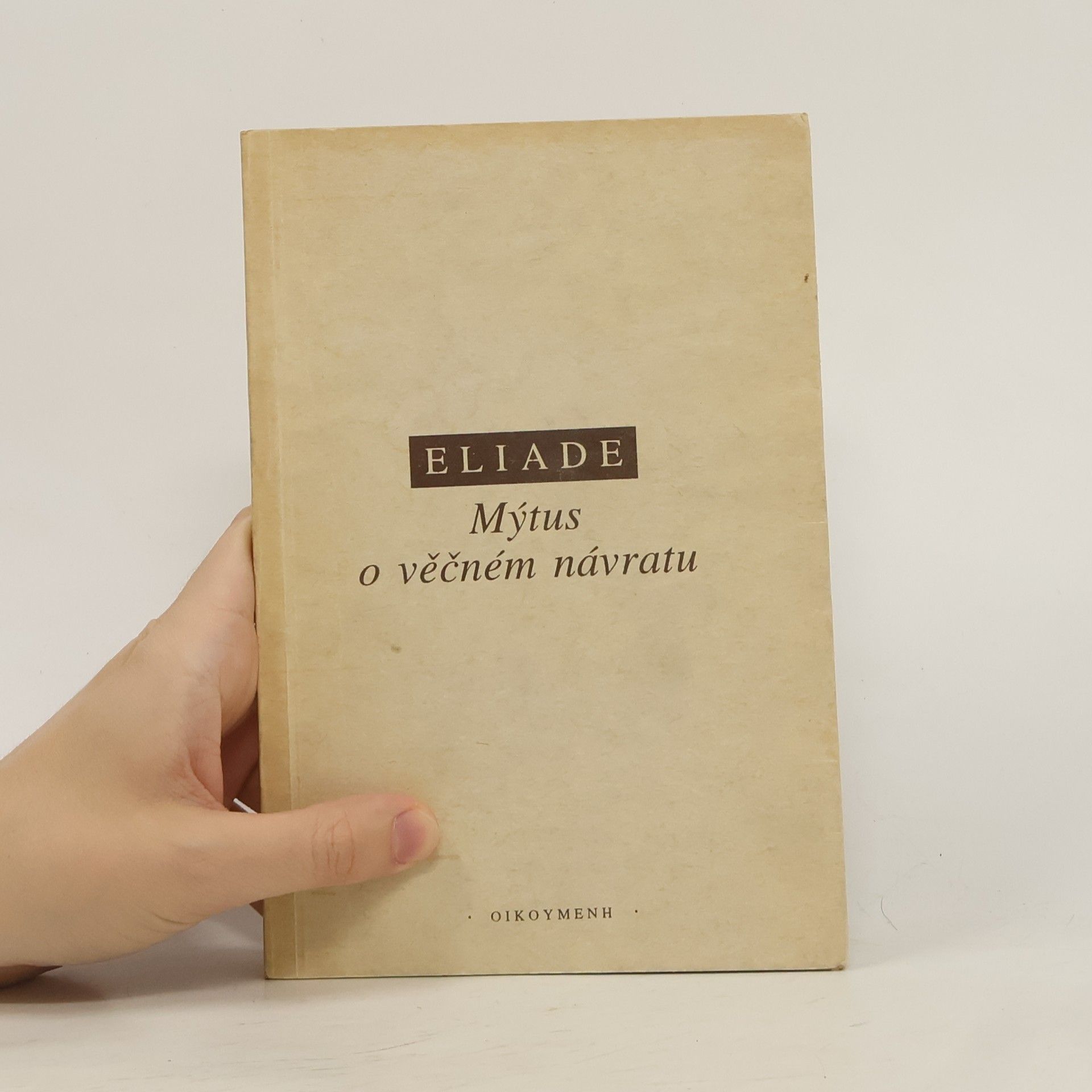 Mircea Eliade Mýtus o věčném návratu