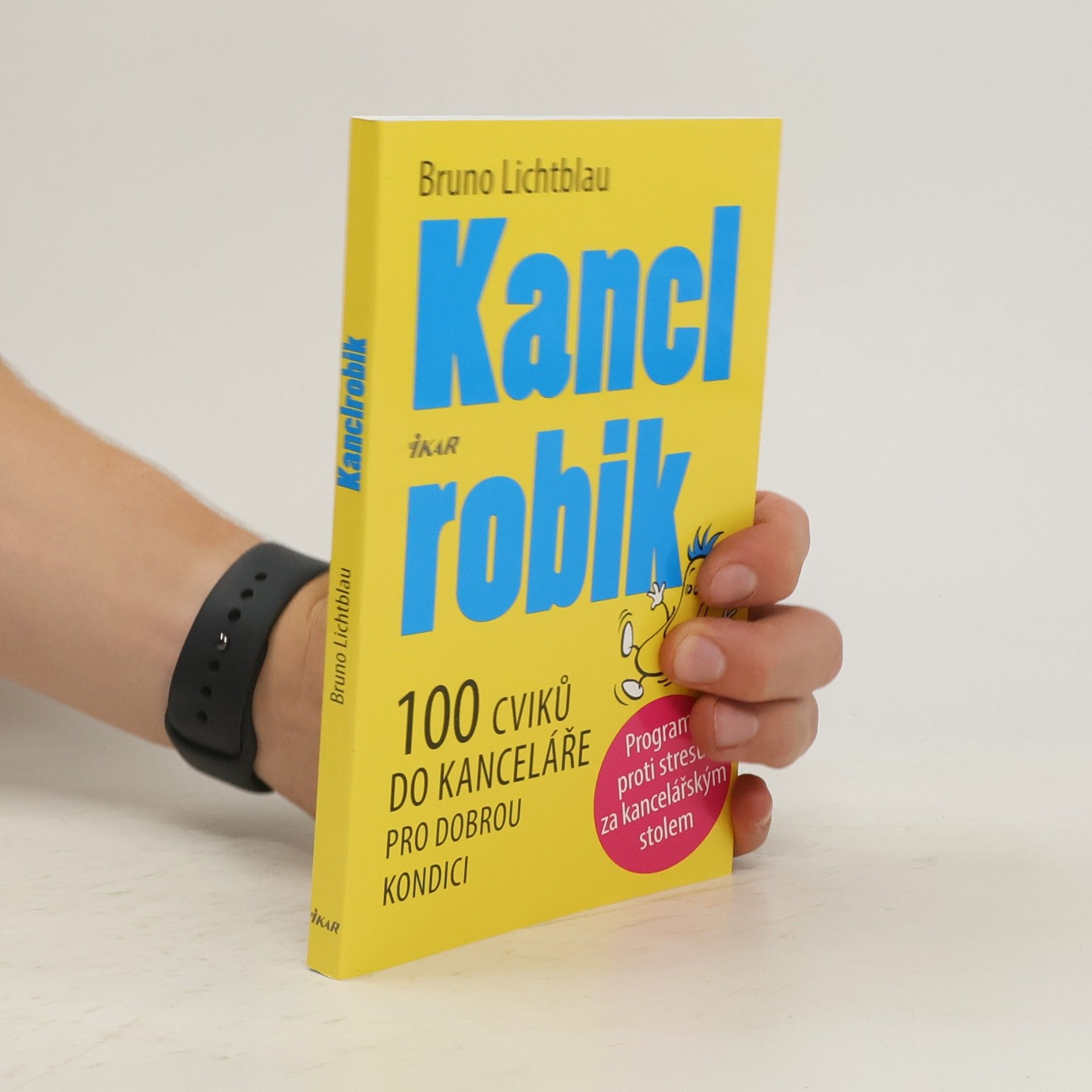 Bruno Lichtblau Kanclrobik. 100 cviků do kanceláře pro dobrou kondici