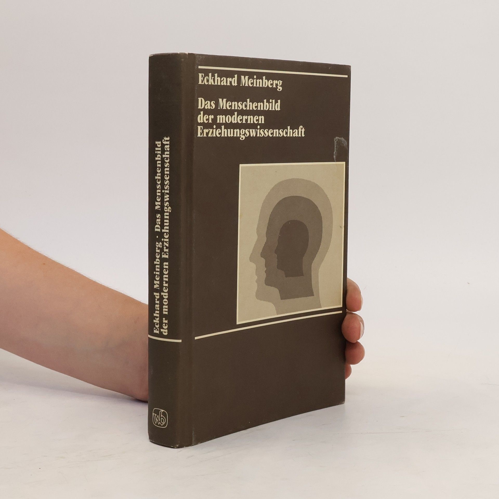 Eckhard Meinberg Das Menschenbild der modernen Erziehungswissenschaft