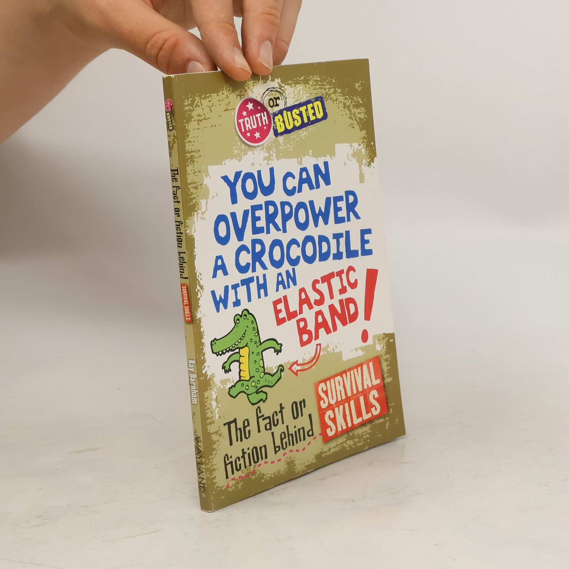 Autores varios The Fact or Fiction behind Survival Skills