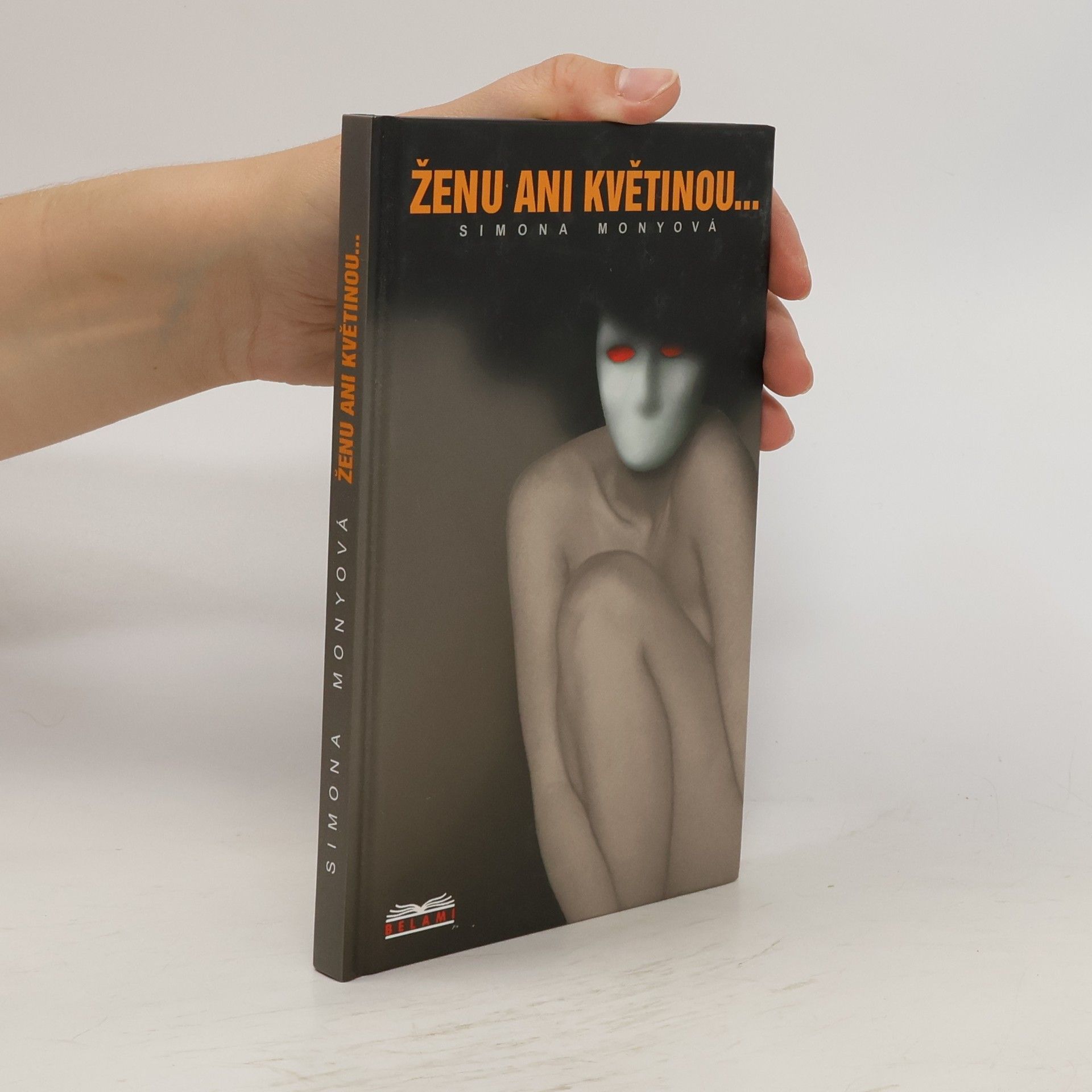 Monyová Simona Ženu ani květinou...