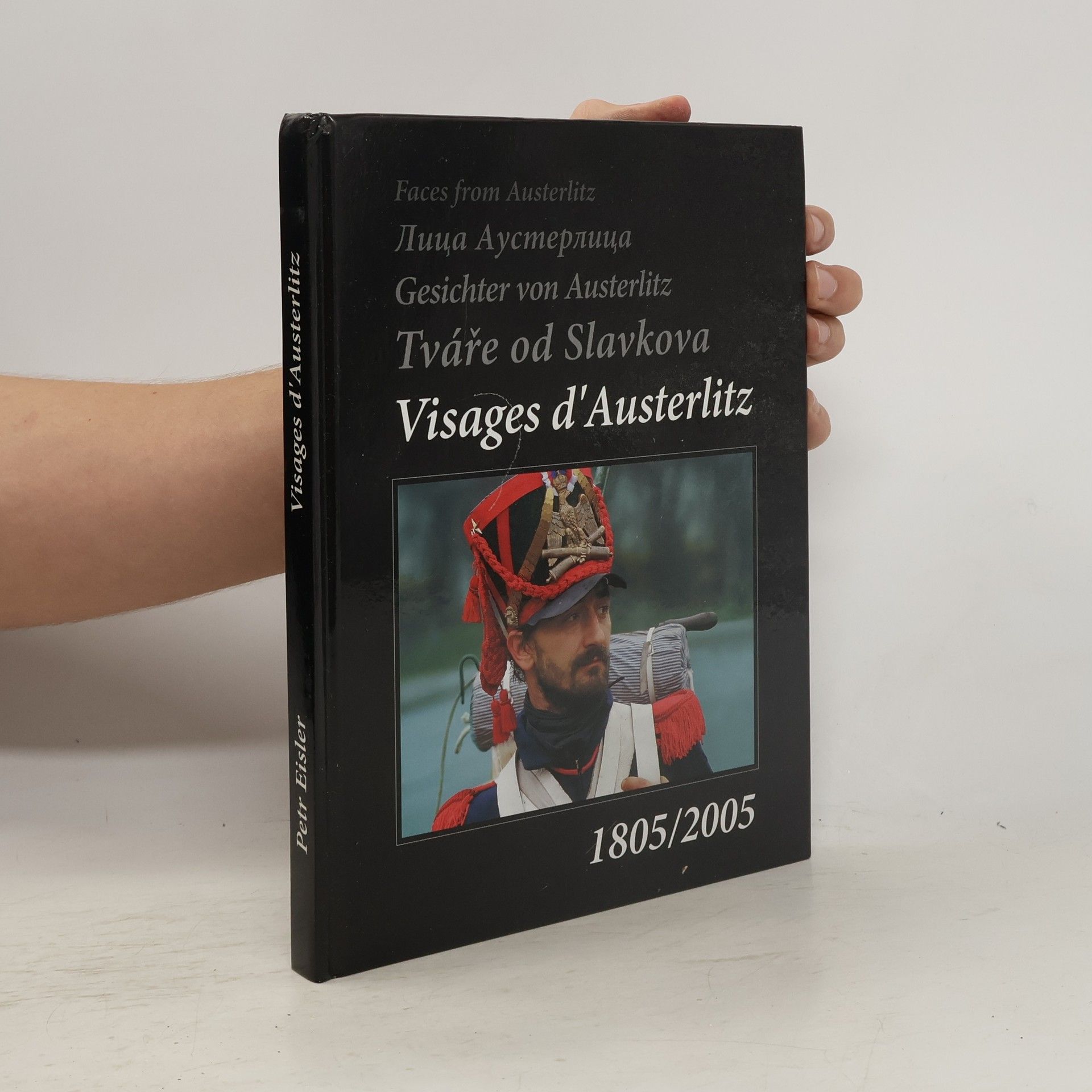 Petr Eisner Visages d'Austerlitz 1805/2005