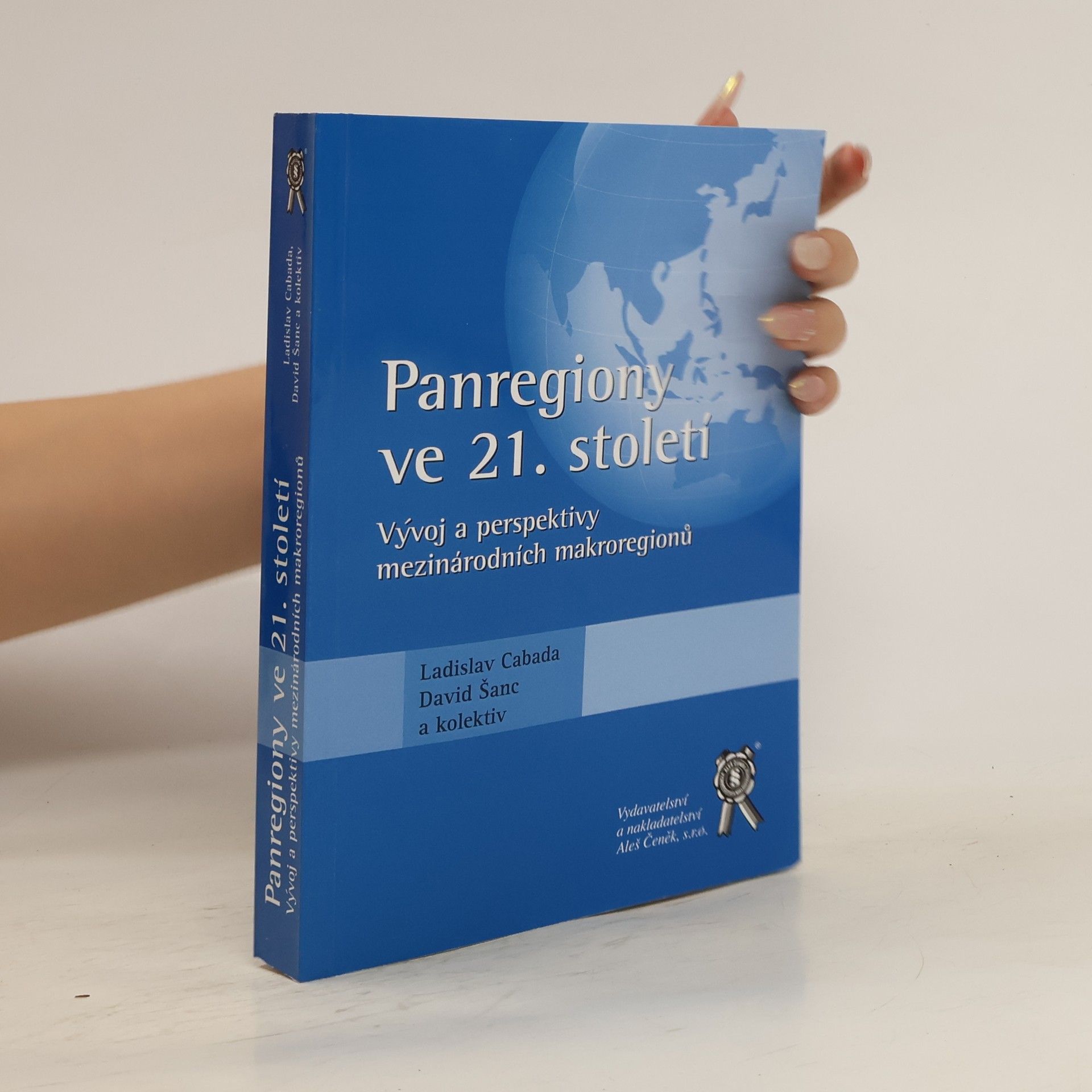 Ladislav Cabada Panregiony ve 21. století. Vývoj a perspektivy mezinárodních makroregionů