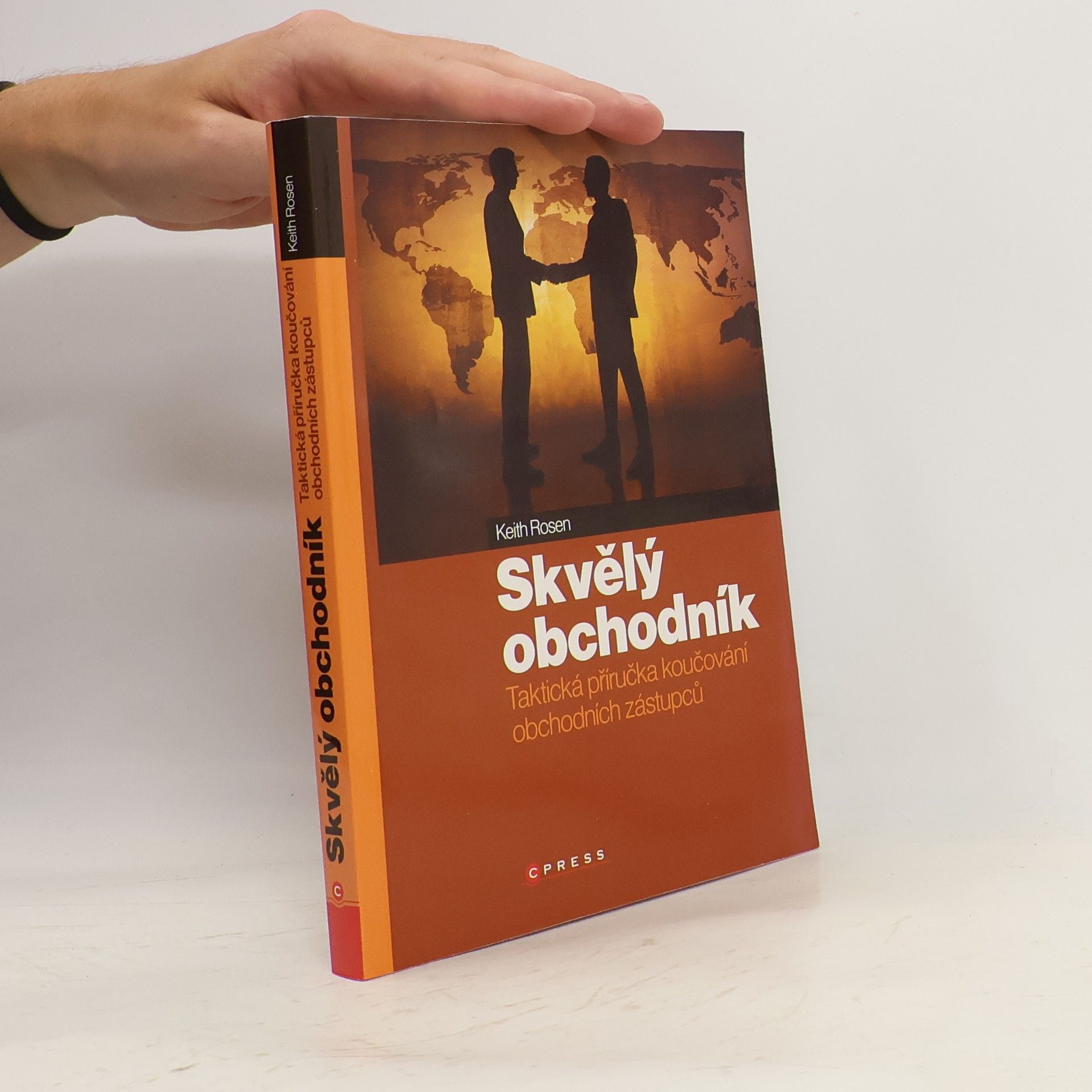 Keith Rosen Skvělý obchodník : taktická příručka koučování obchodních zástupců