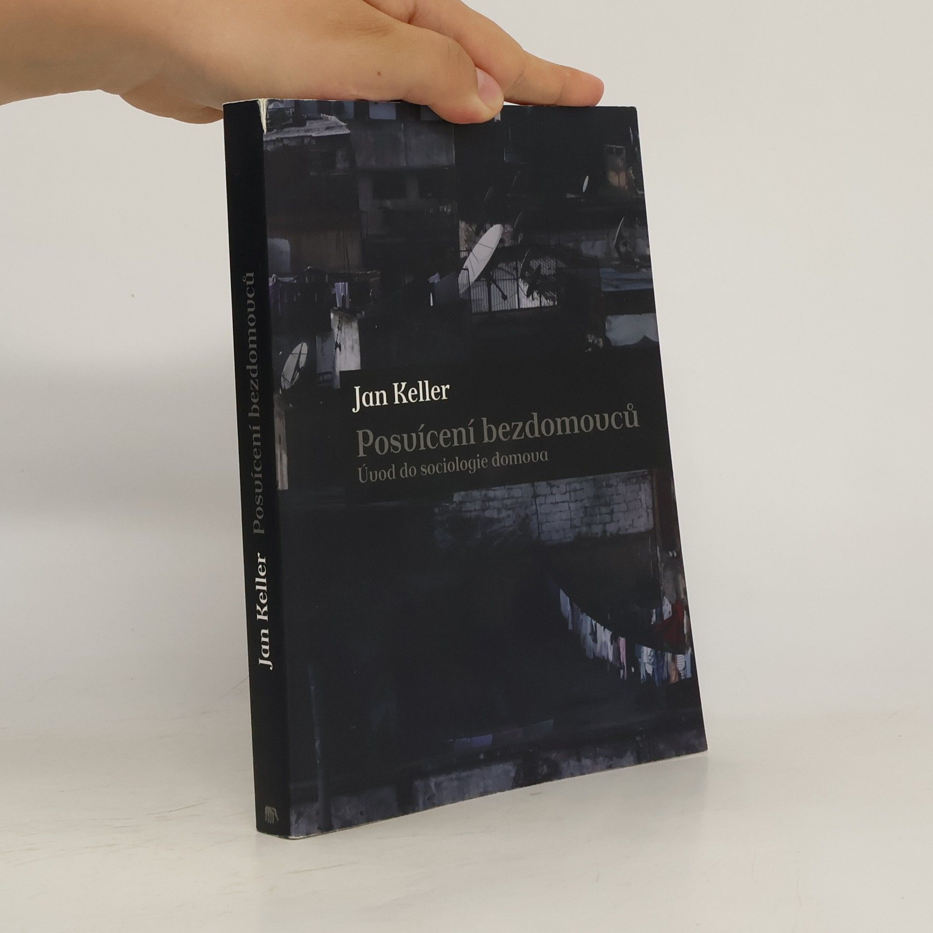 Jan Keller Posvícení bezdomovců : úvod do sociologie domova
