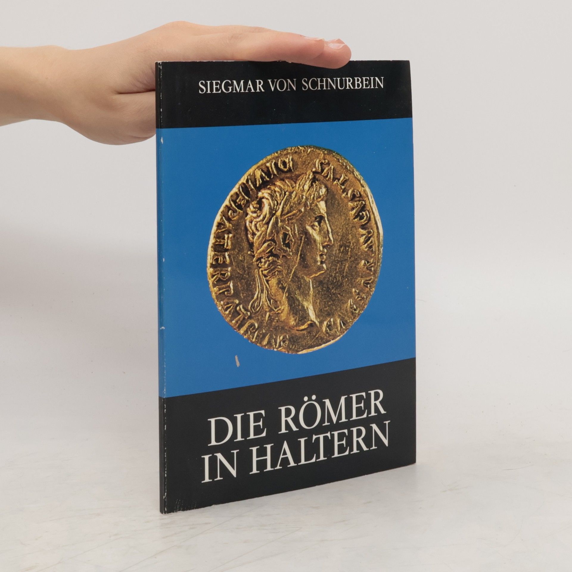 Siegmar von Schnurbein Die Römer in Haltern
