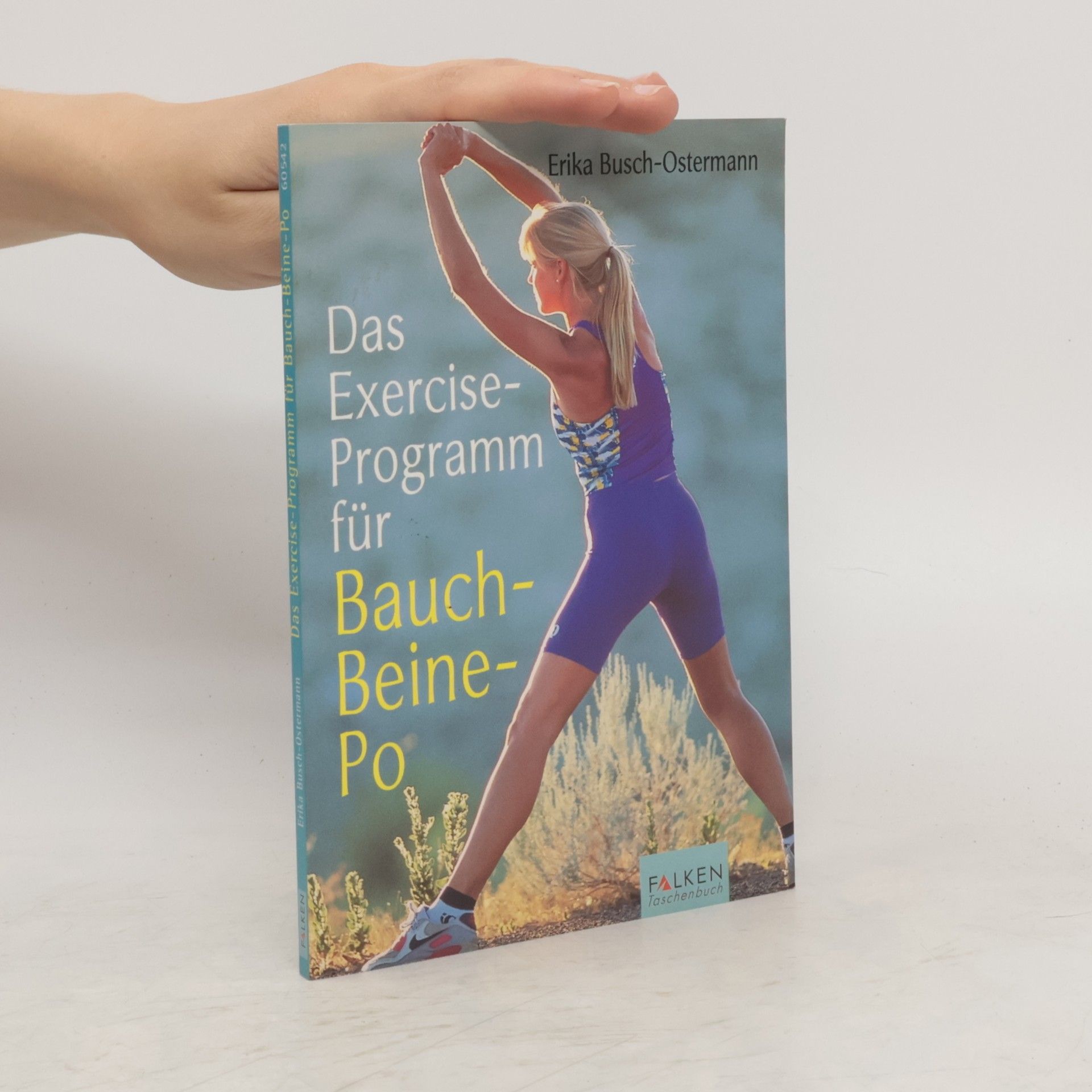 Erika Busch-Ostermann Das Exercice-Programm für Bauch - Beine - Po