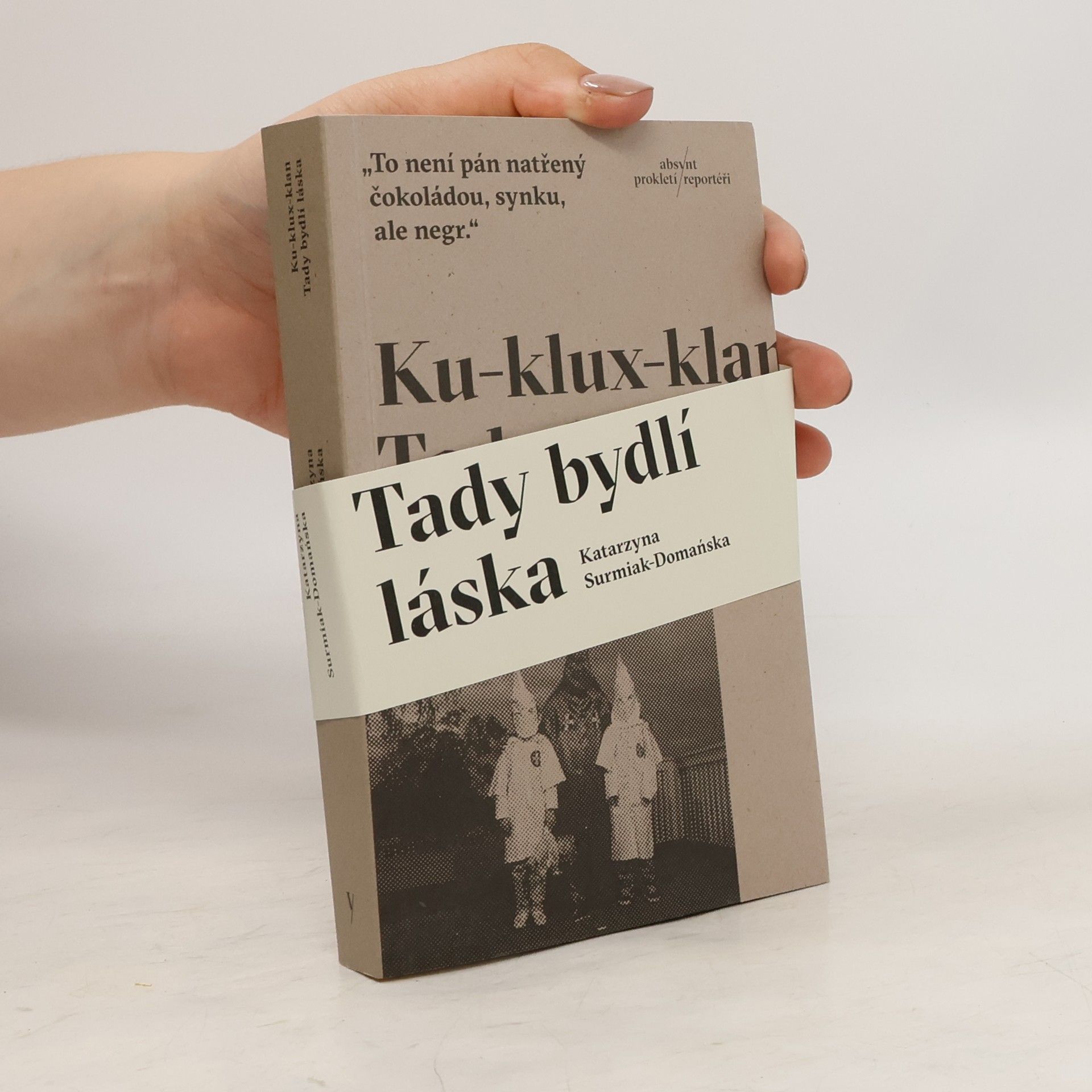 Katarzyna Surmiak Domańska Ku-klux-klan: Tady bydlí láska