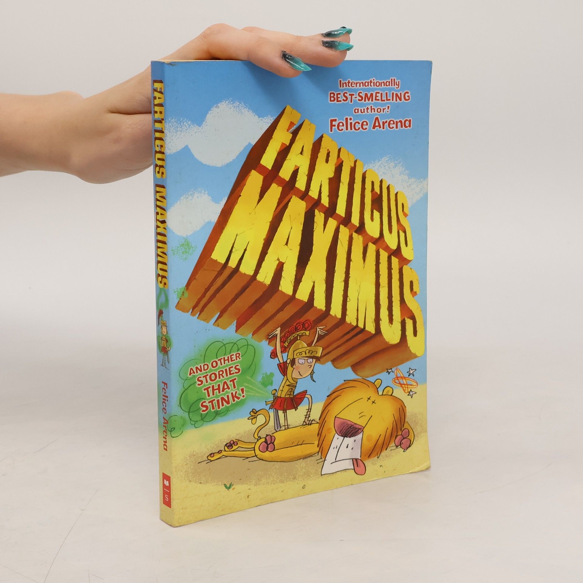 Felice Arena Farticus Maximus and Other Stories that Stink!
