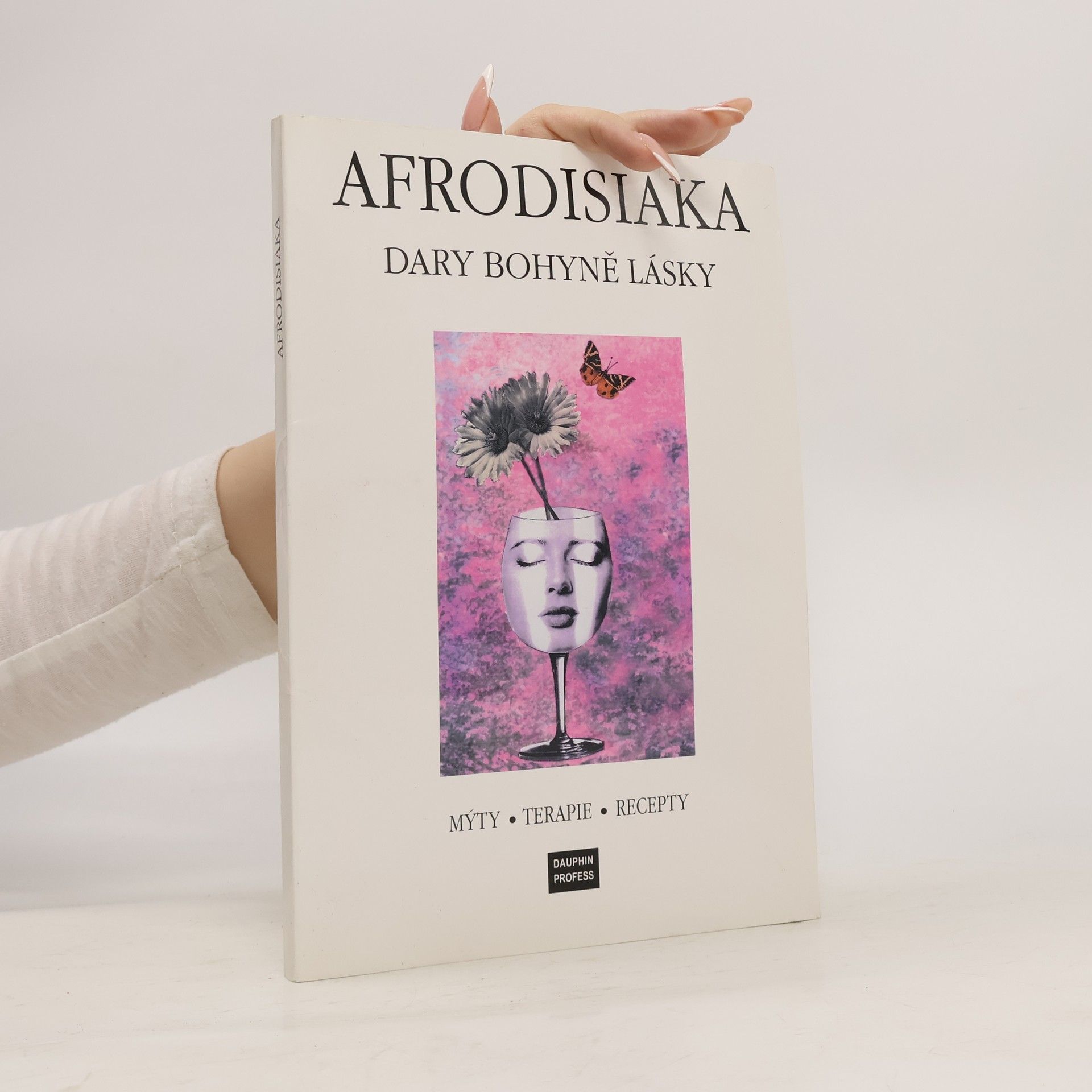 Jiří Posejpal Afrodisiaka. Dary bohyně lásky