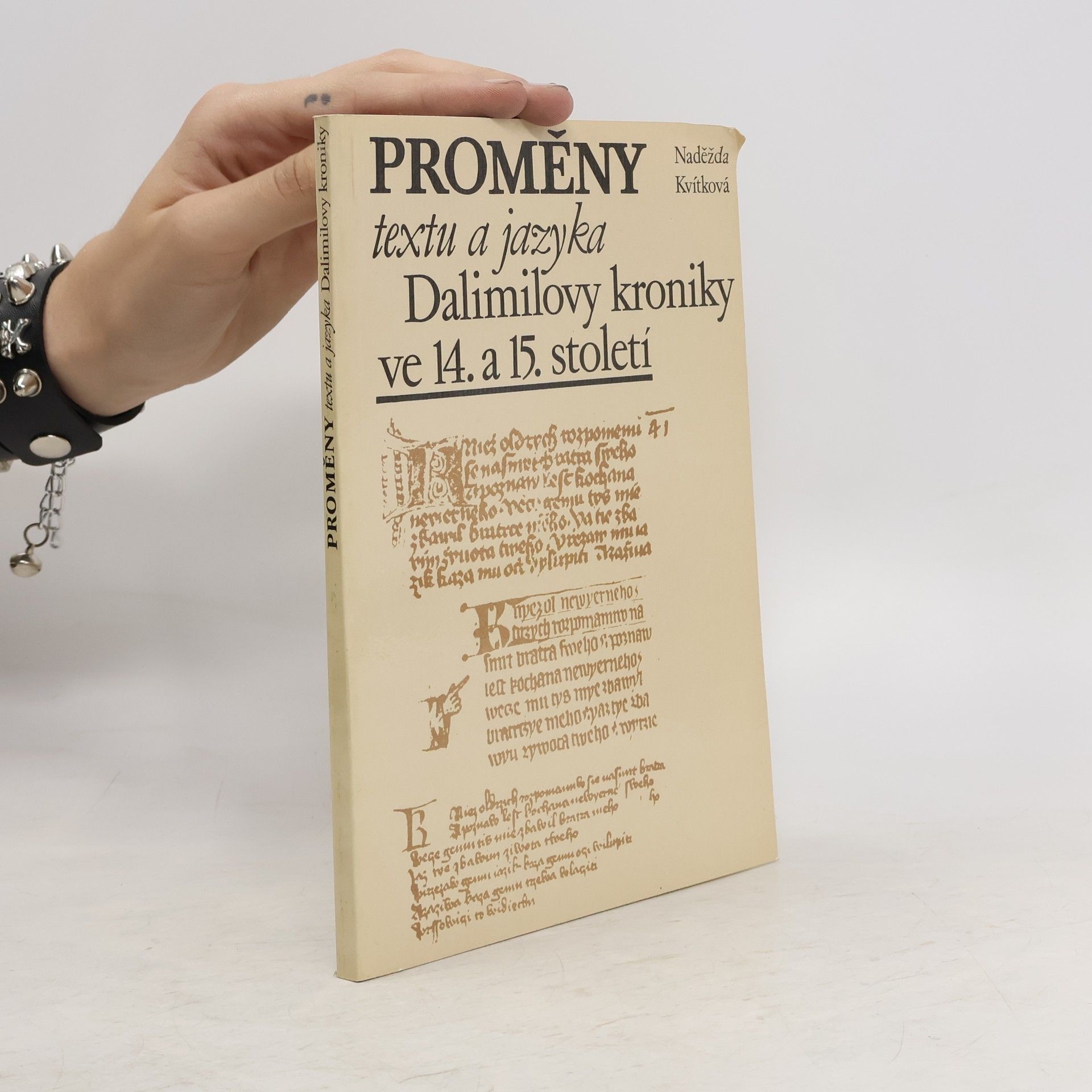Naděžda Kvítková Proměny textu a jazyka Dalimilovy kroniky ve 14. a 15. století