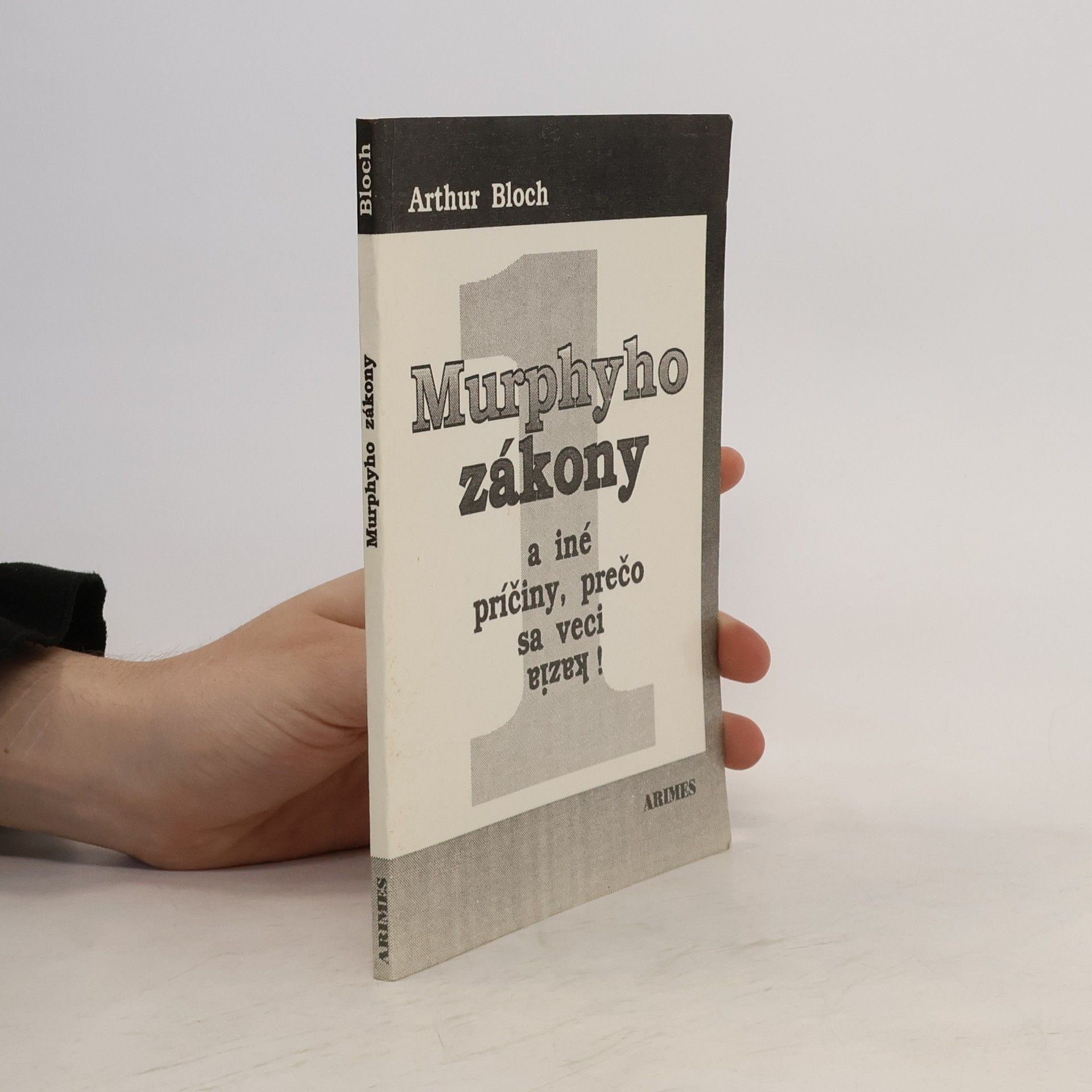 Arthur Bloch Murphyho zákony a iné príčiny, prečo sa veci kazia