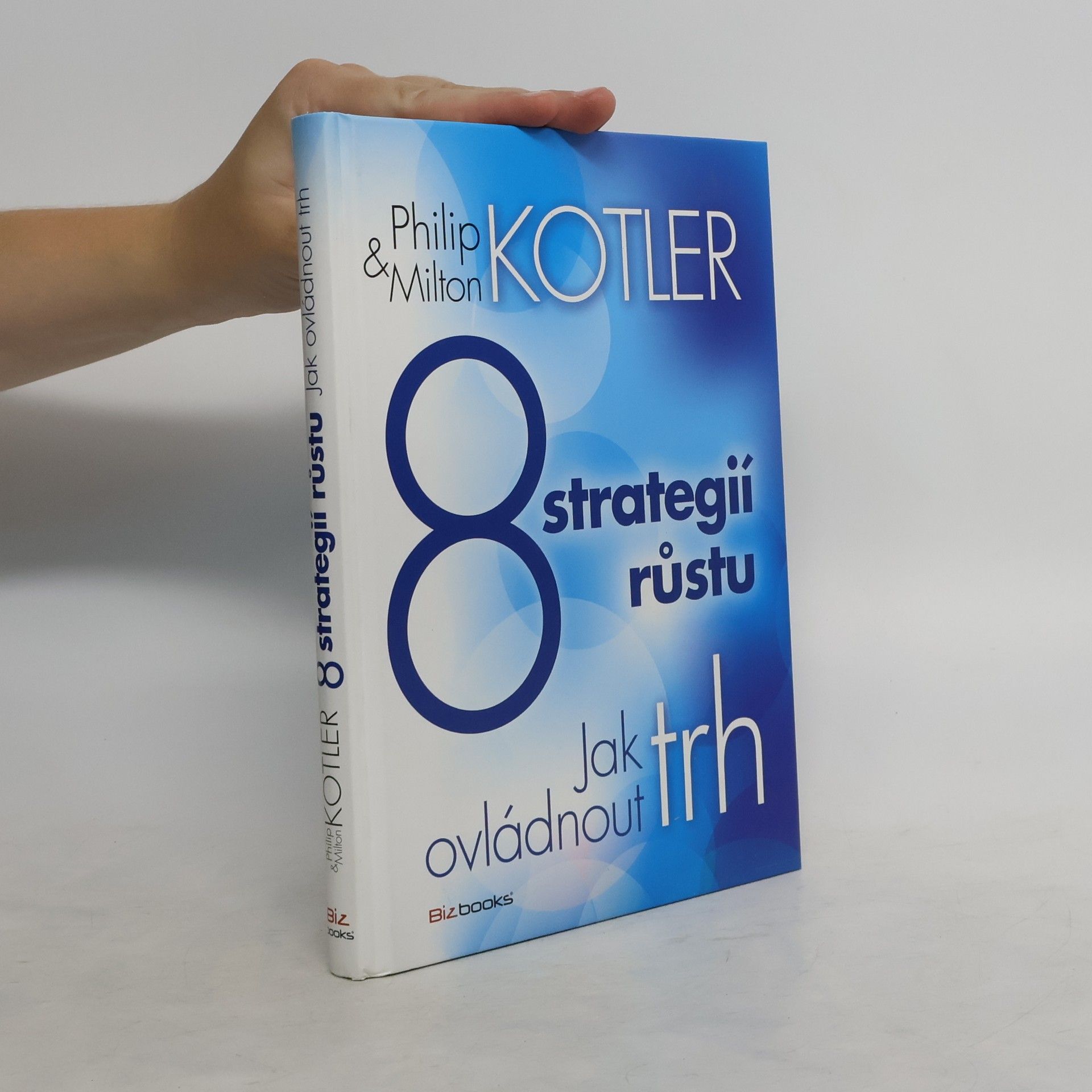 Philip Kotler 8 strategií růstu. Jak ovládnout trh