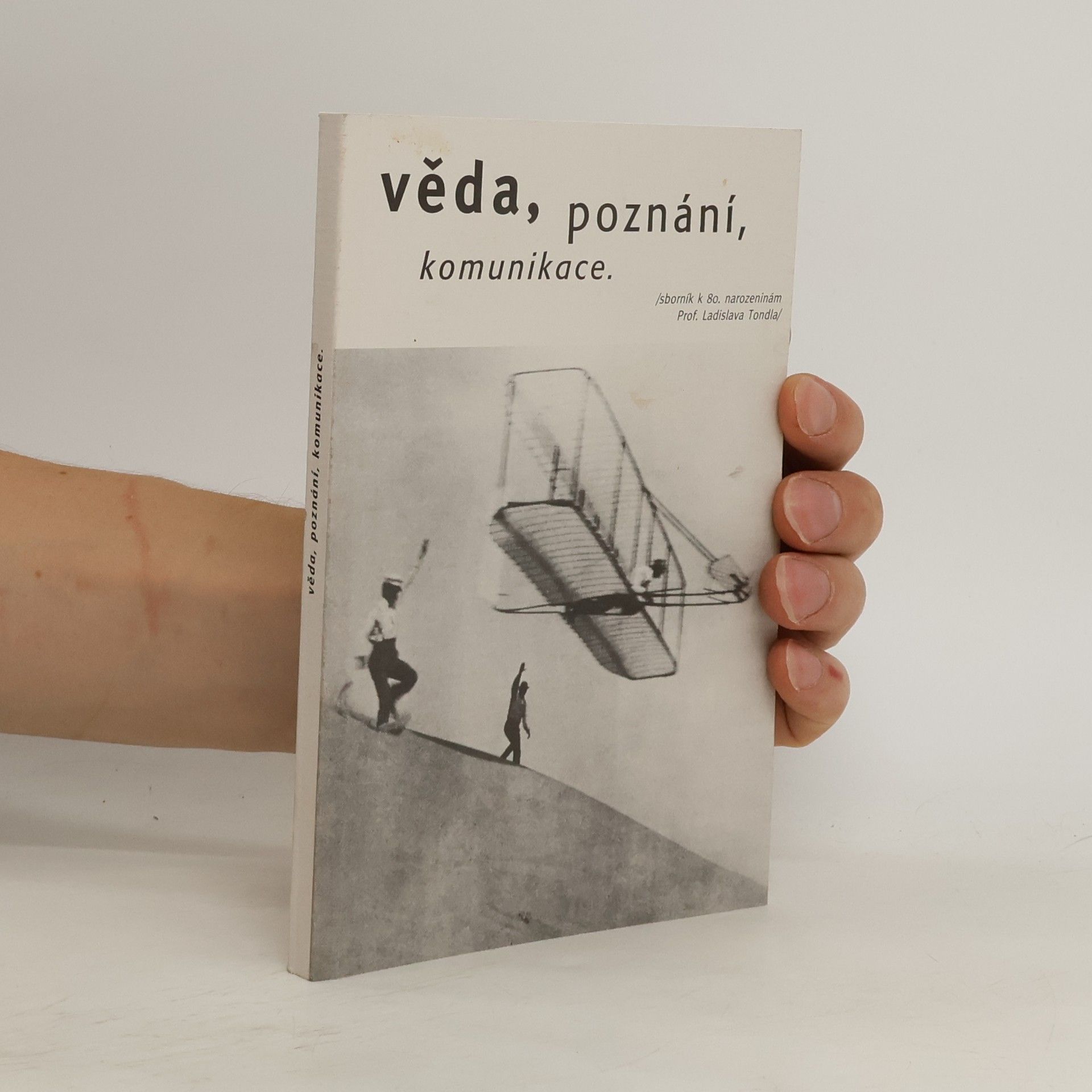 Adolf Filáček Věda, poznání, komunikace. Sborník k osmdesátým narozeninám Ladislava Tondla