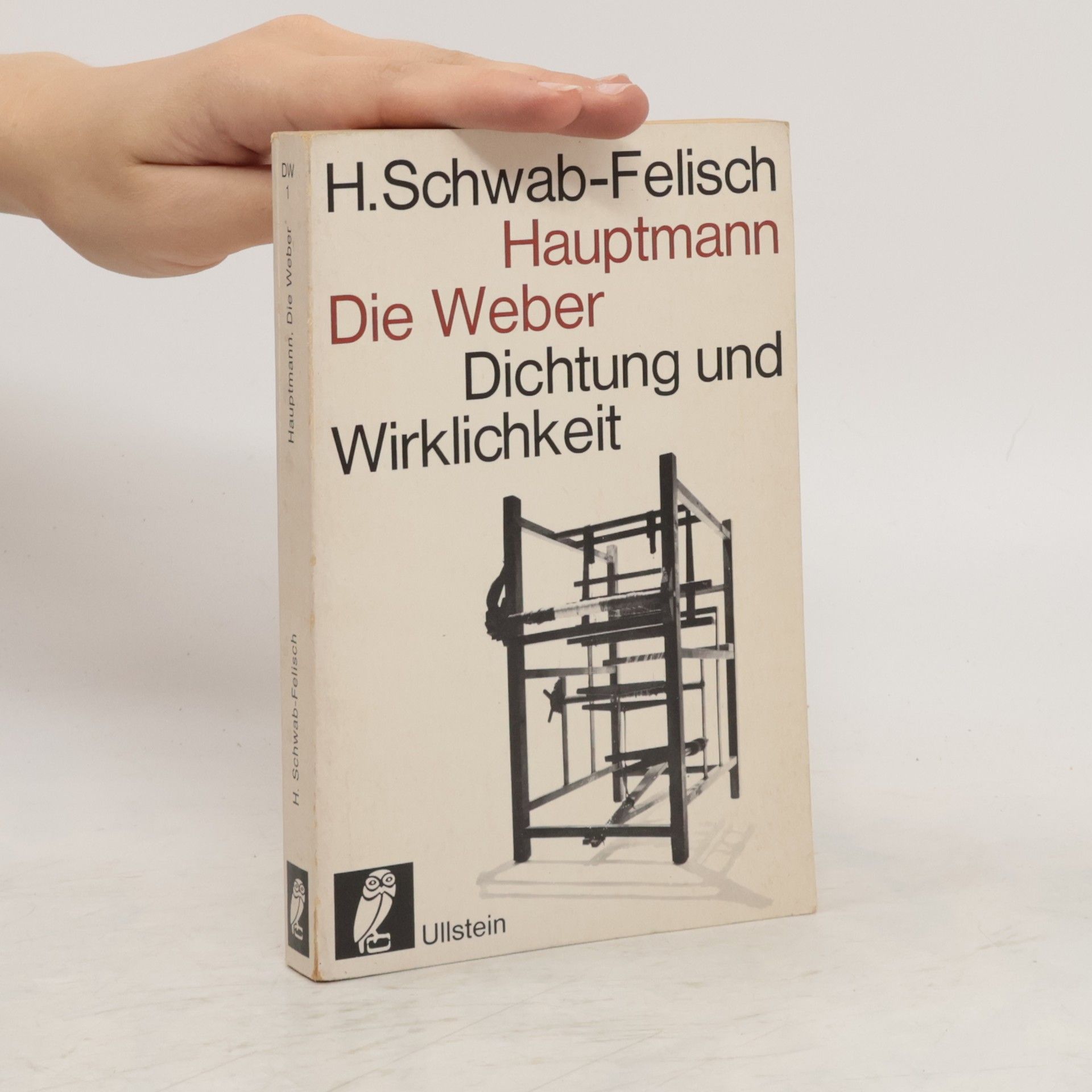 H. Schwab Felisch Hauptmann. Die Weber. Dichtung und Wirklichkeit