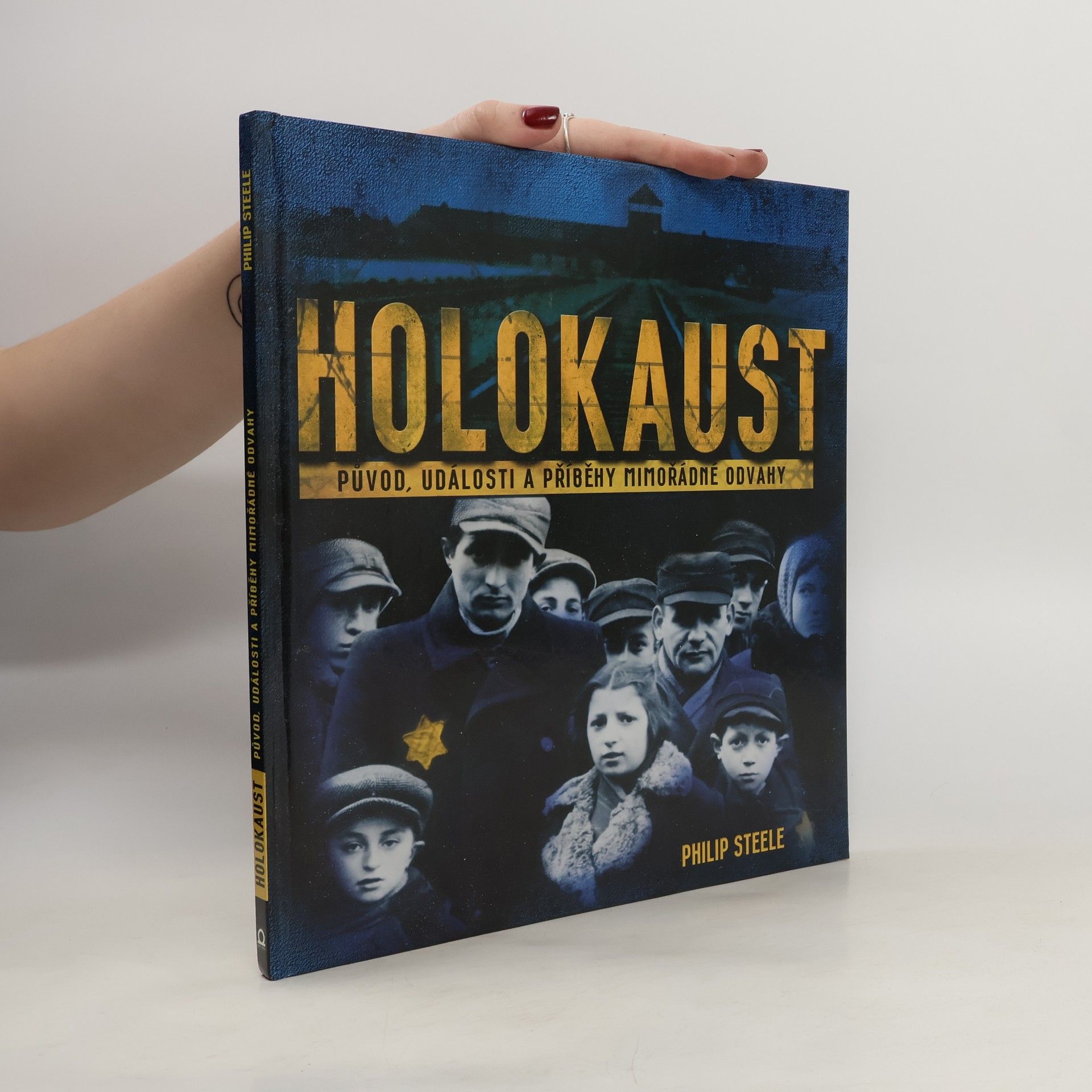 Holokaust: Původ, události a příběhy mimořádné odvahy