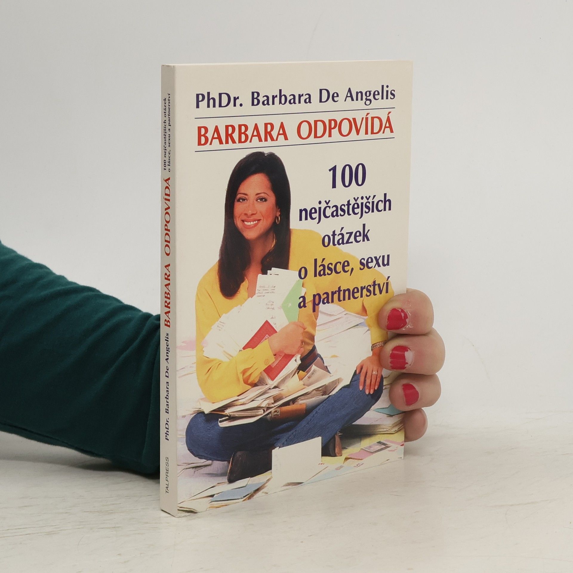 Barbara De Angelis Barbara odpovídá - 100 nejčastějších otázek o lásce, sexu a partnerství