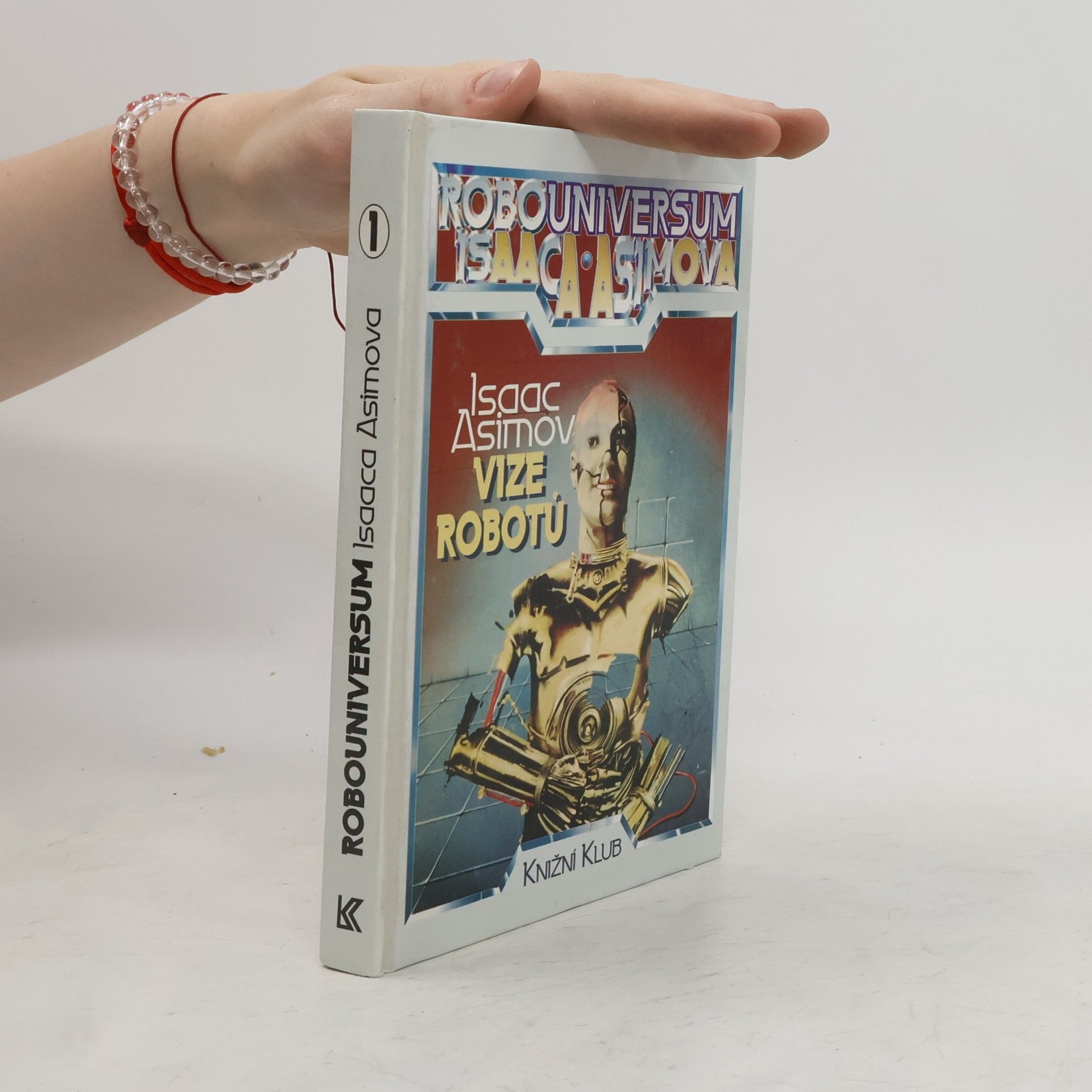 Isaac Asimov Robouniversum Isaaca Asimova, Vize robotů. 1.