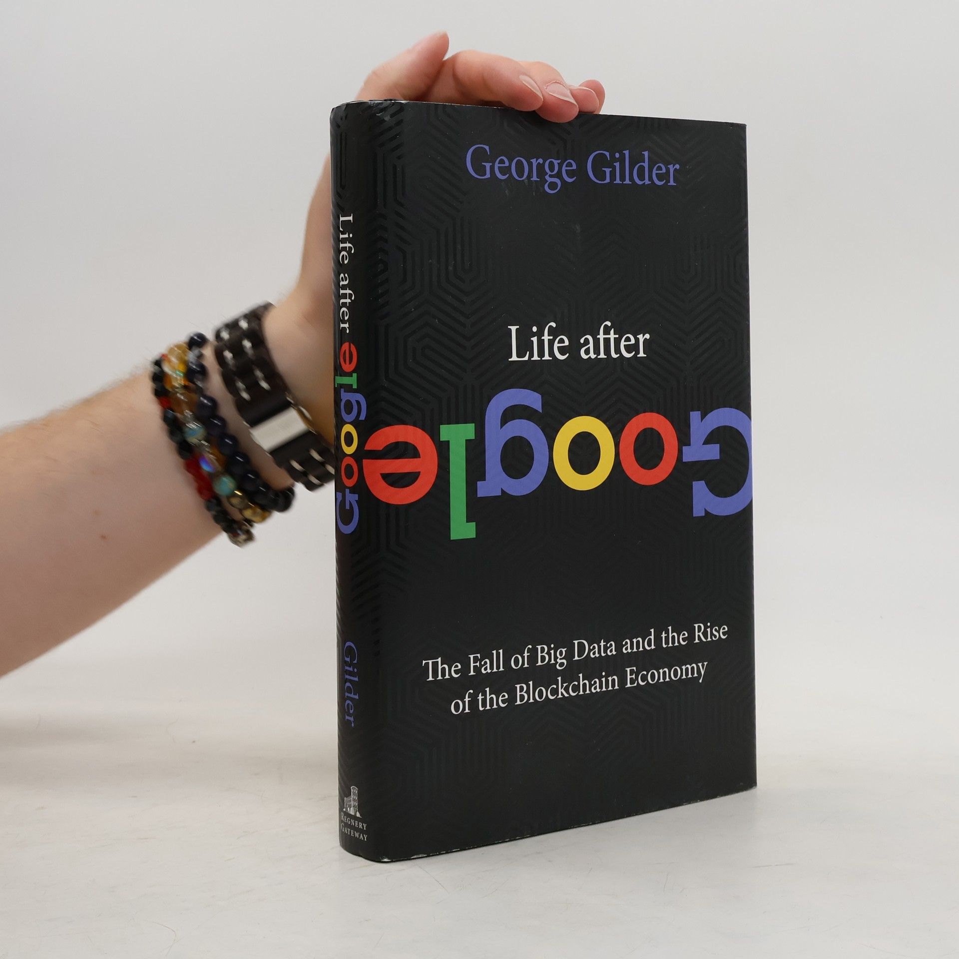 George F. Gilder Life After Google
