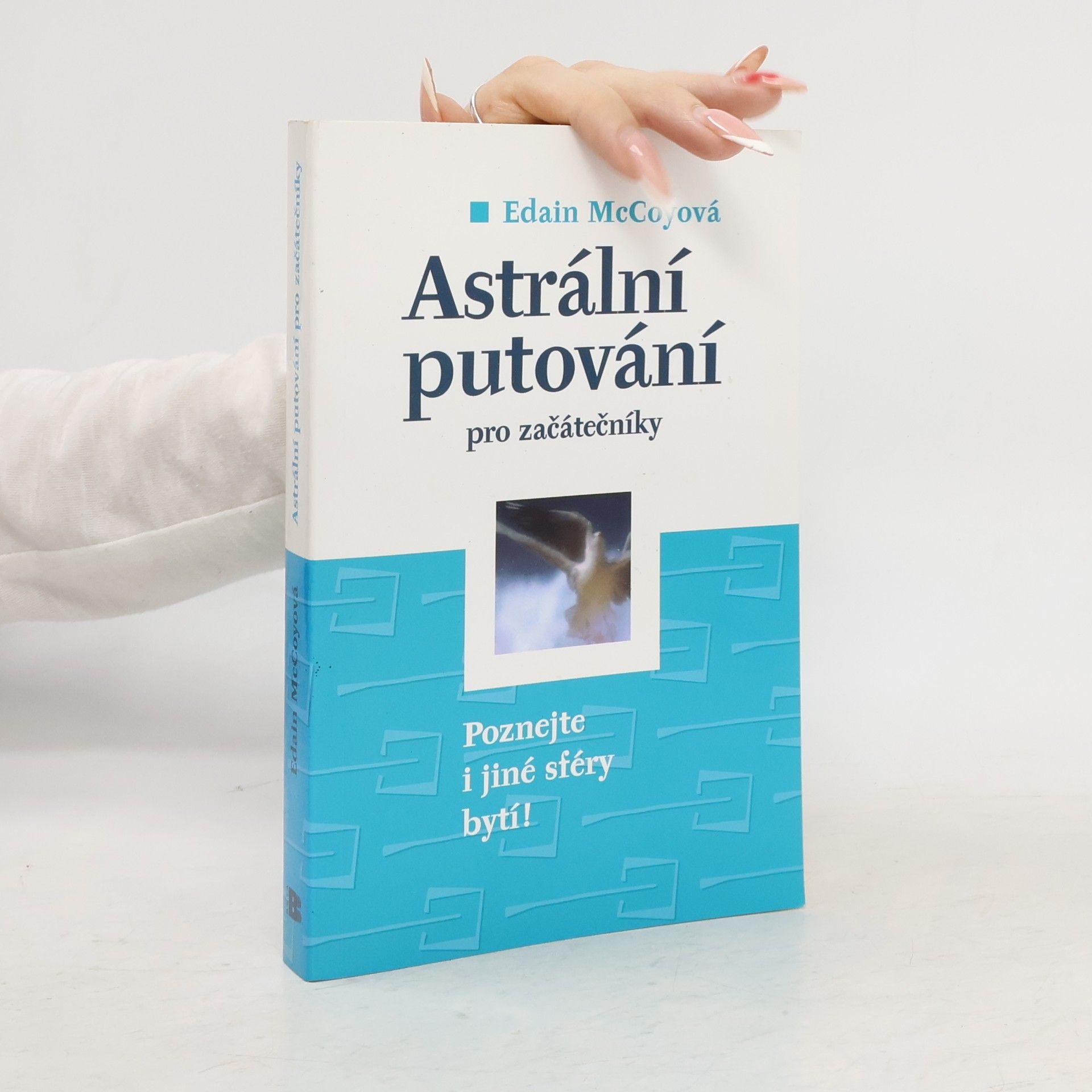 Edain McCoy Astrální putování pro začátečníky. Naučte se poznávat i jiné sféry bytí!