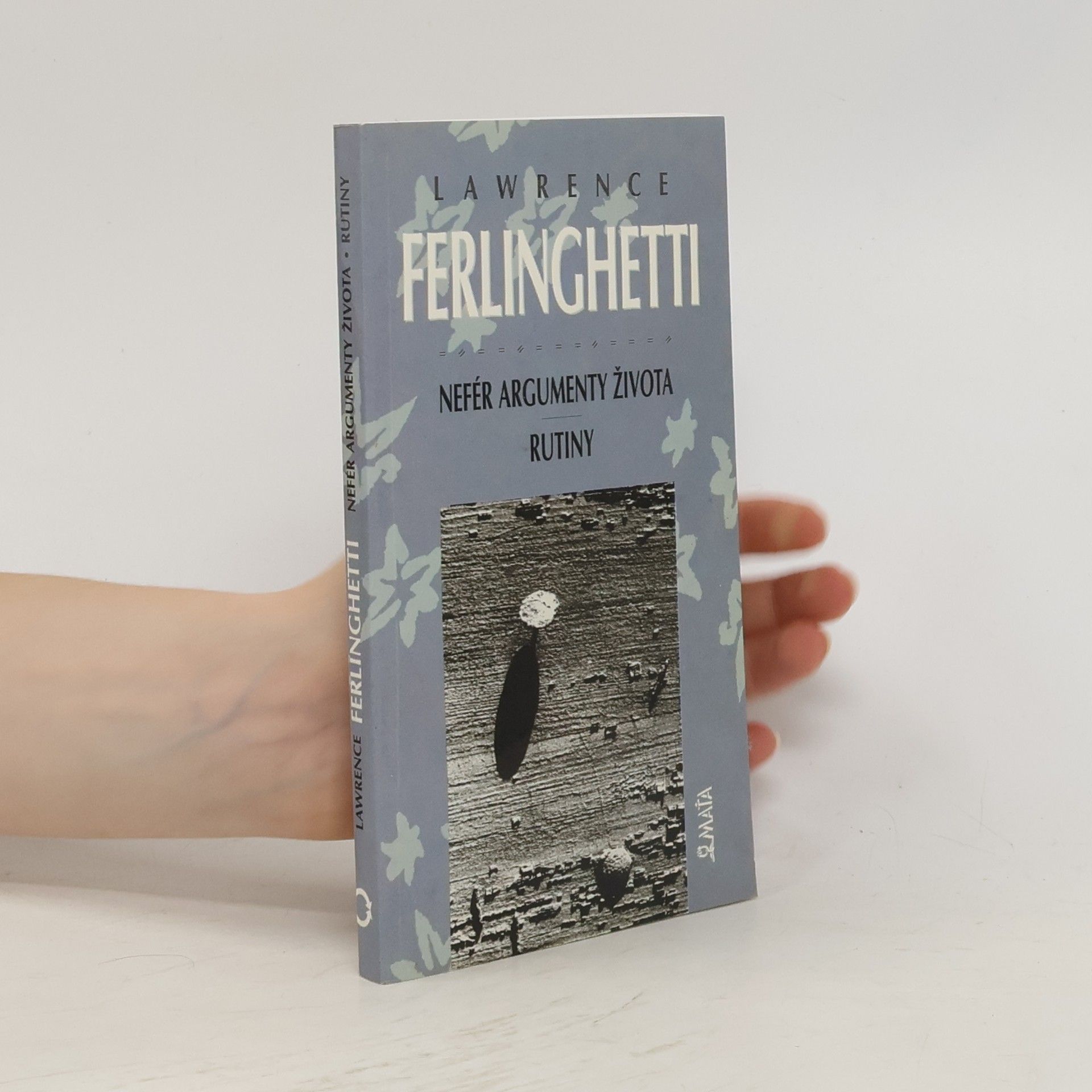 Lawrence Ferlinghetti Nefér argumenty života ; Rutiny