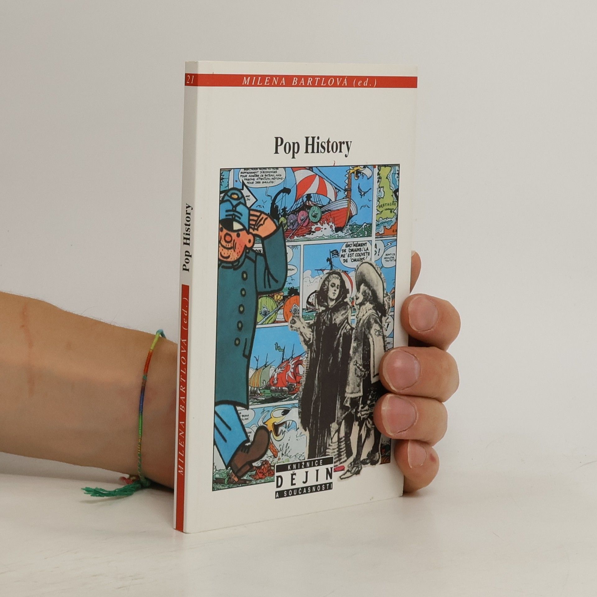 Milena Bartlová Pop history. O historické věrohodnosti románů, filmů, komiksů a počítačových her