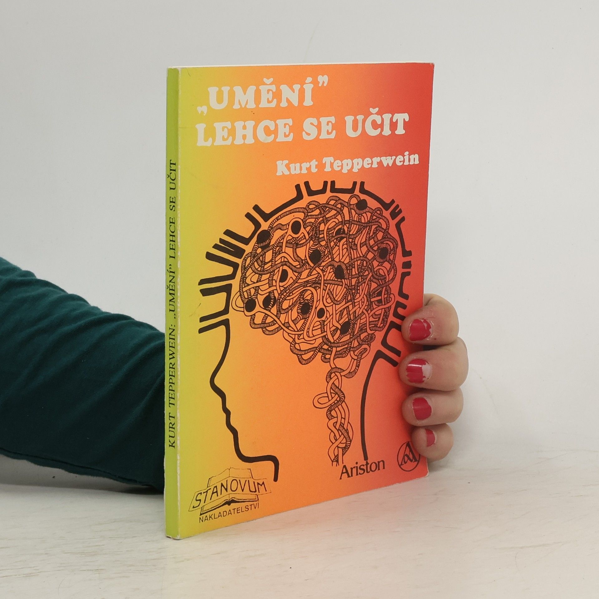 Kurt Tepperwein Umění lehce se učit : nové metody, které vám ulehčí učení