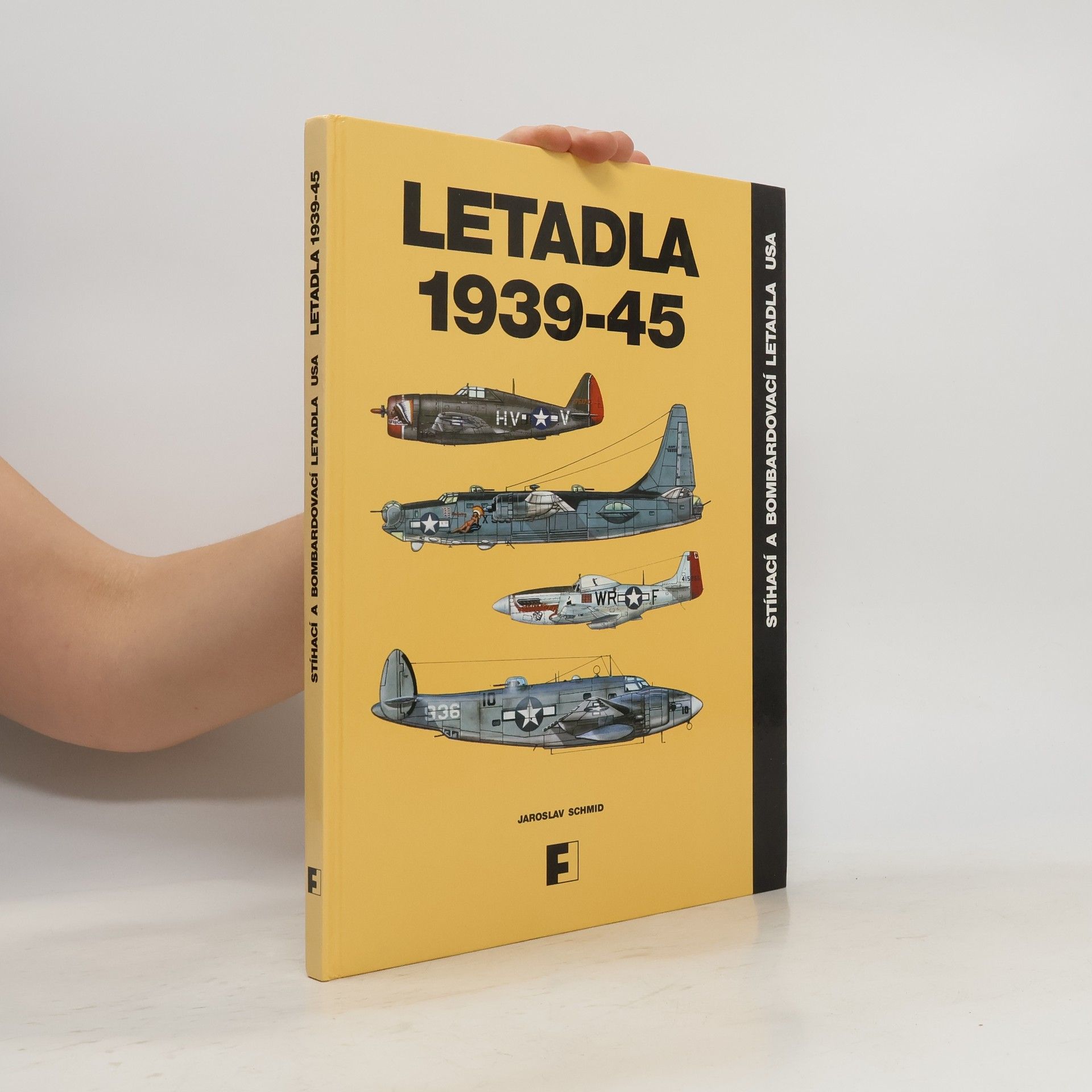 Jaroslav Schmid Letadla 1939-45. Stíhací a bombardovací letadla USA
