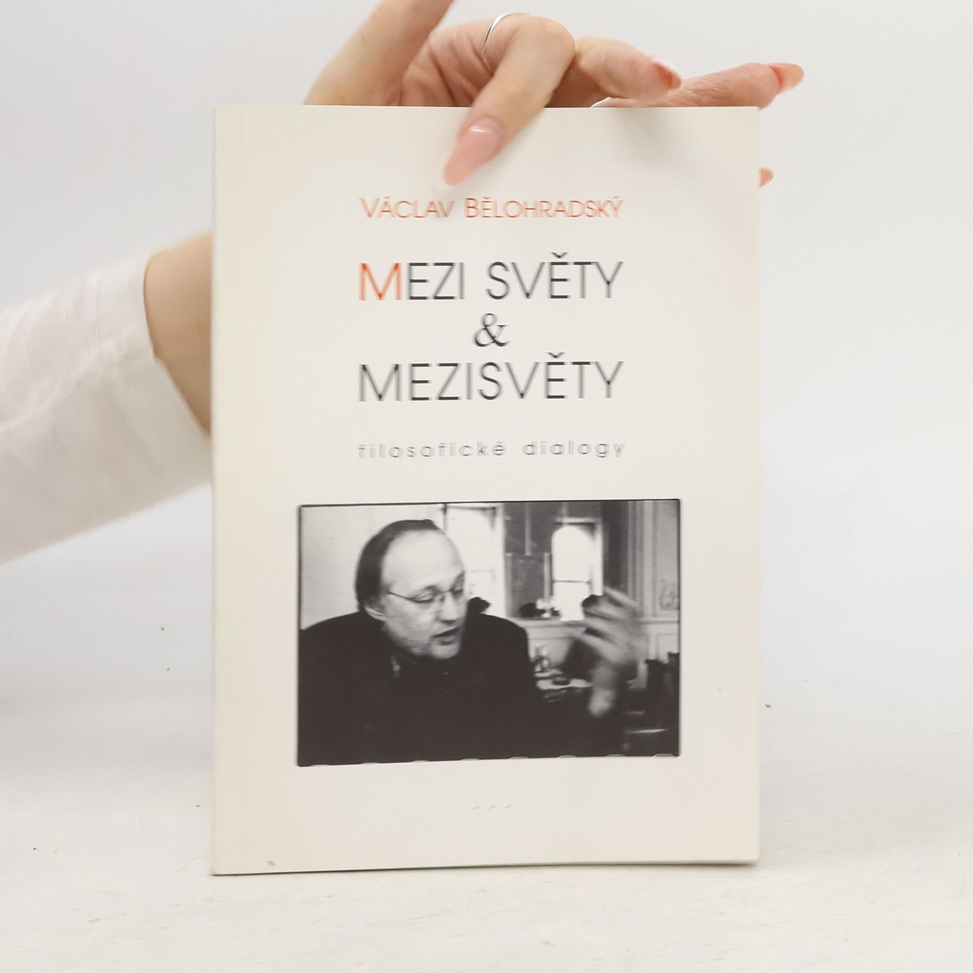 Václav Bělohradský Mezi světy & mezisvěty. Filosofické dialogy