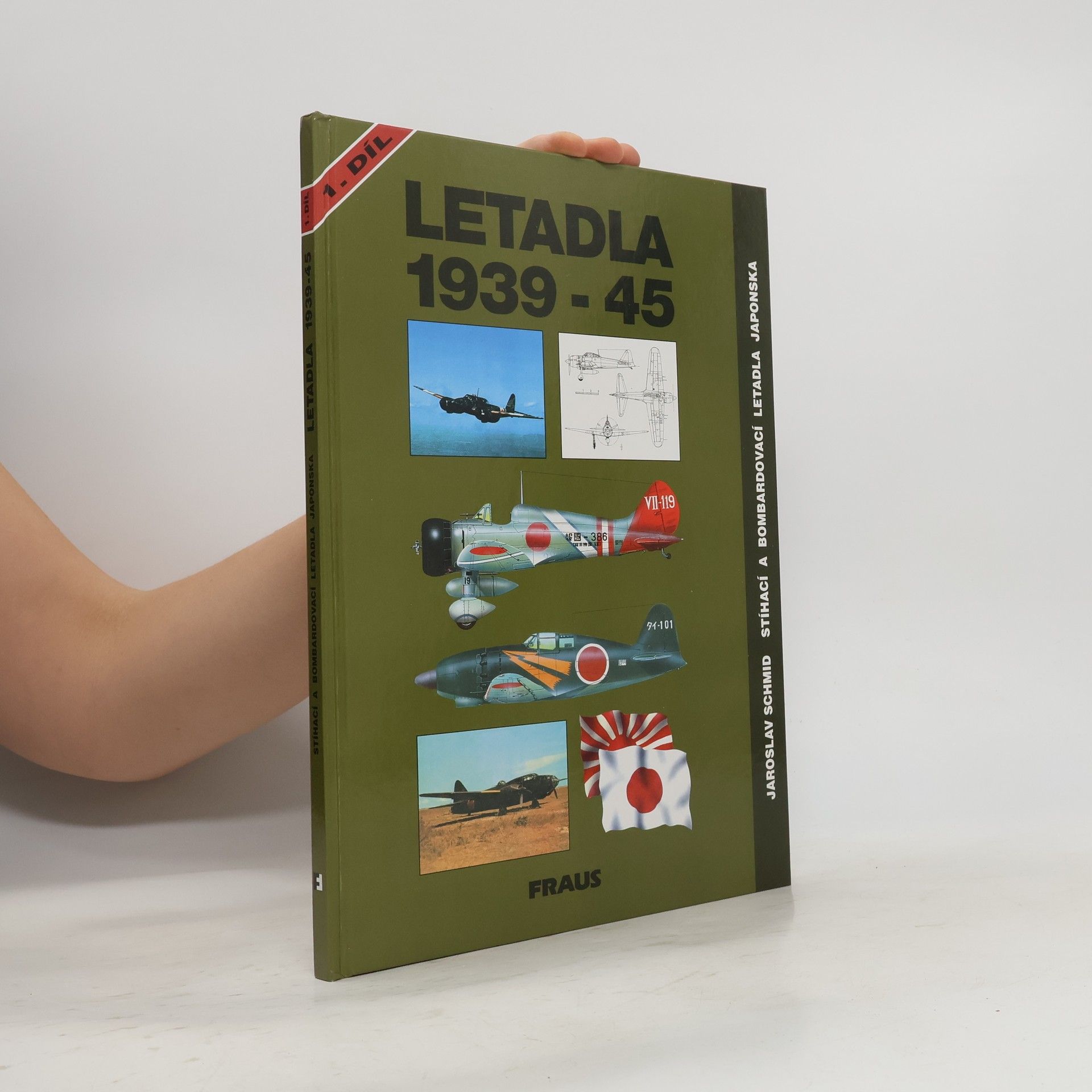 Jaroslav Schmid Letadla 1939-45: Stíhací a bombardovací letadla Japonska 1. díl