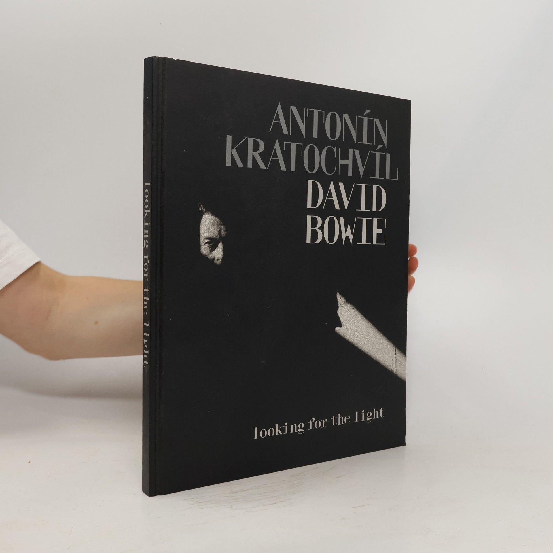 Antonín Kratochvil Antonín Kratochvíl - David Bowie. Looking for the Light