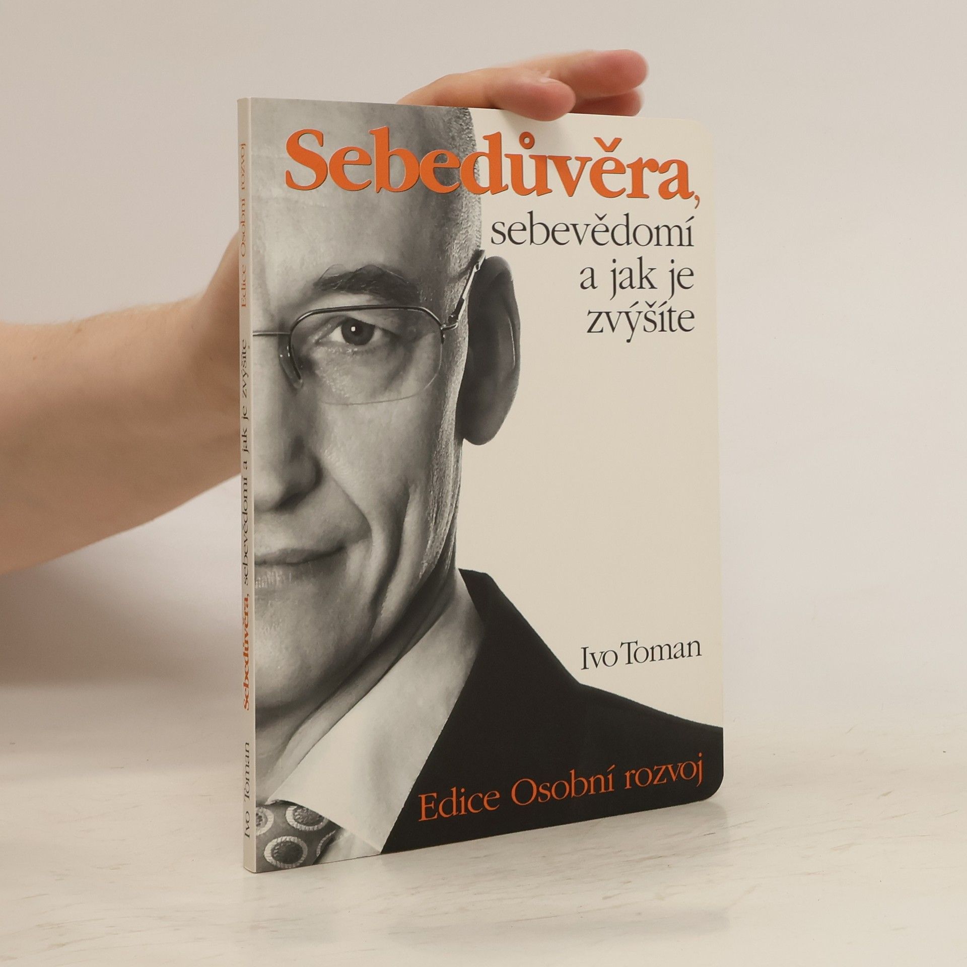 Ivo Toman Sebedůvěra, sebevědomí a jak je zvýšíte
