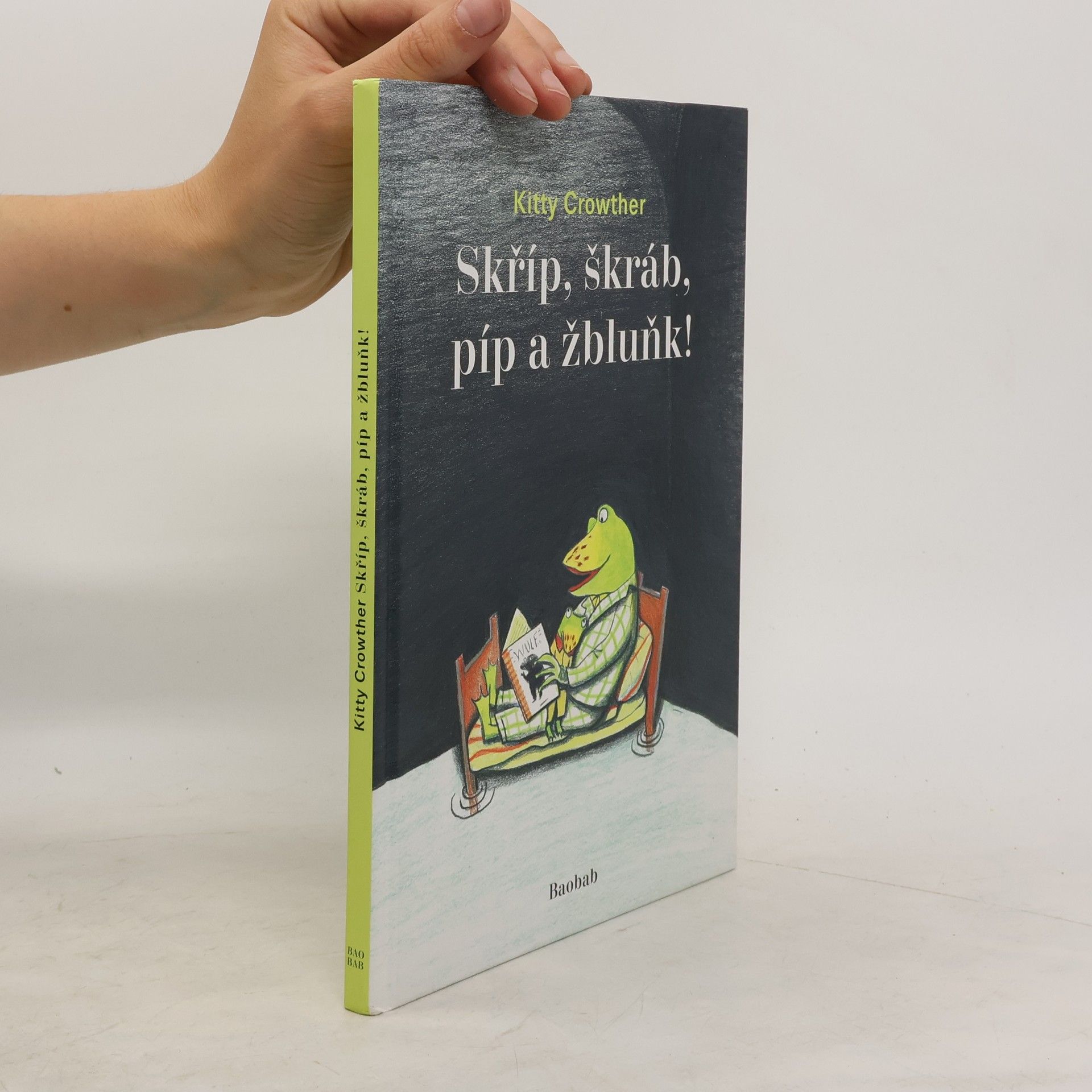 Kitty Crowther Skříp, škráb, píp a žbluňk
