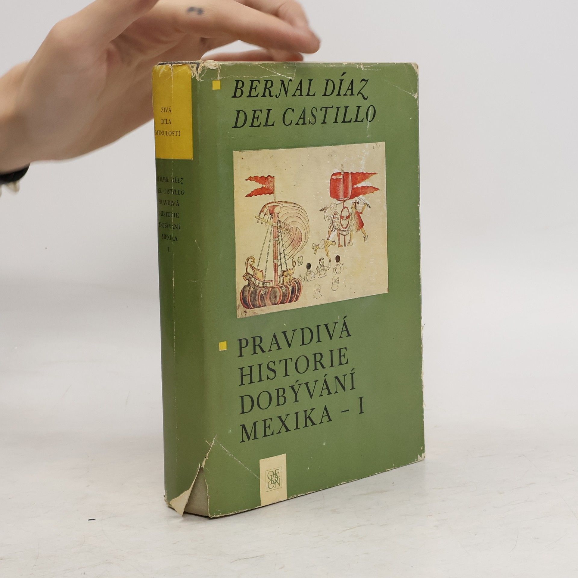 Bernal Díaz del Castillo Pravdivá historie dobývání Mexika I