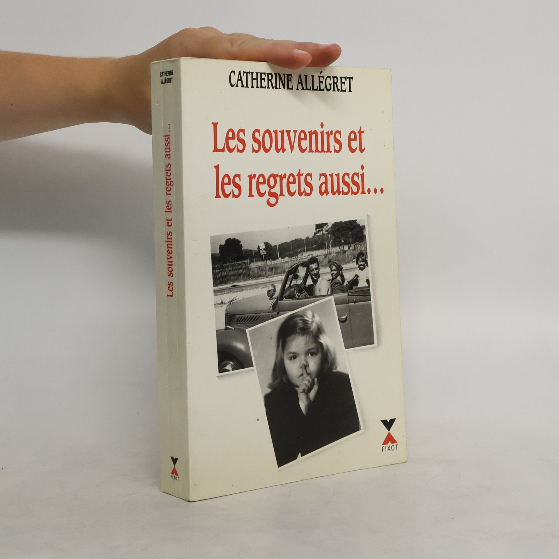 Catherine Allégret Les souvenirs et les regrets aussi...