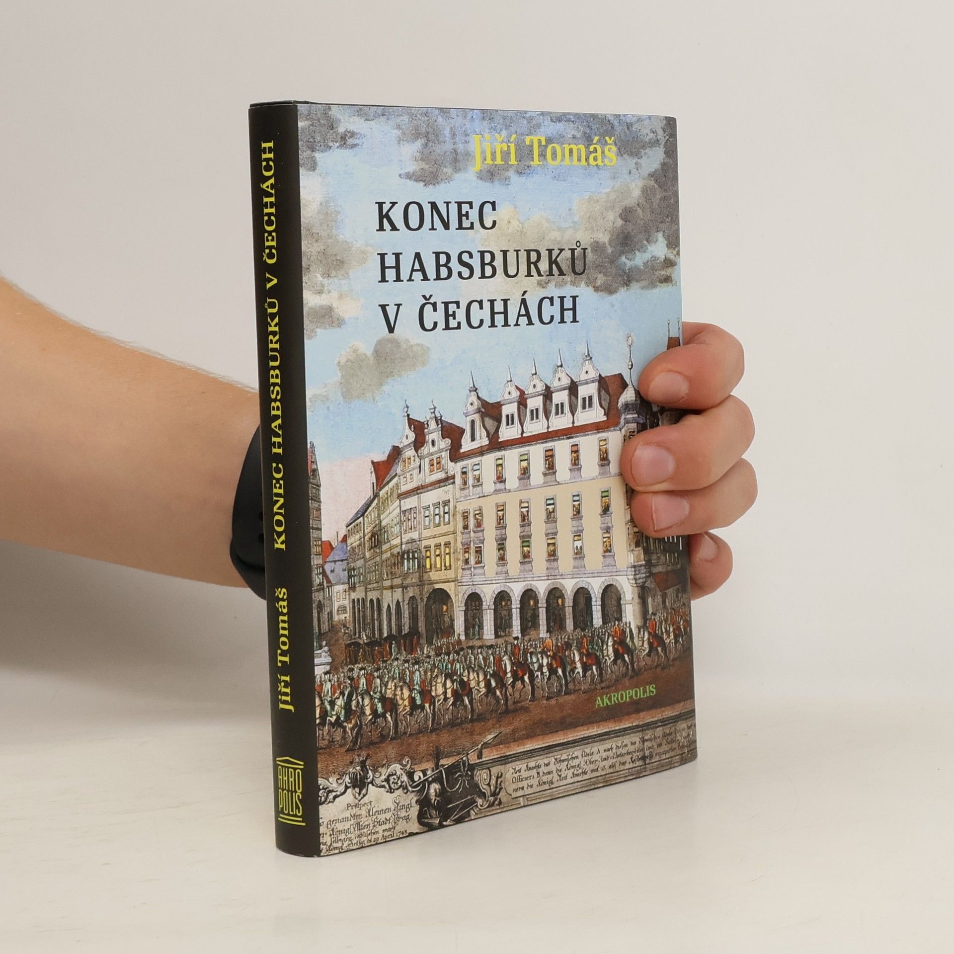 Jiří Tomáš Konec Habsburků v Čechách