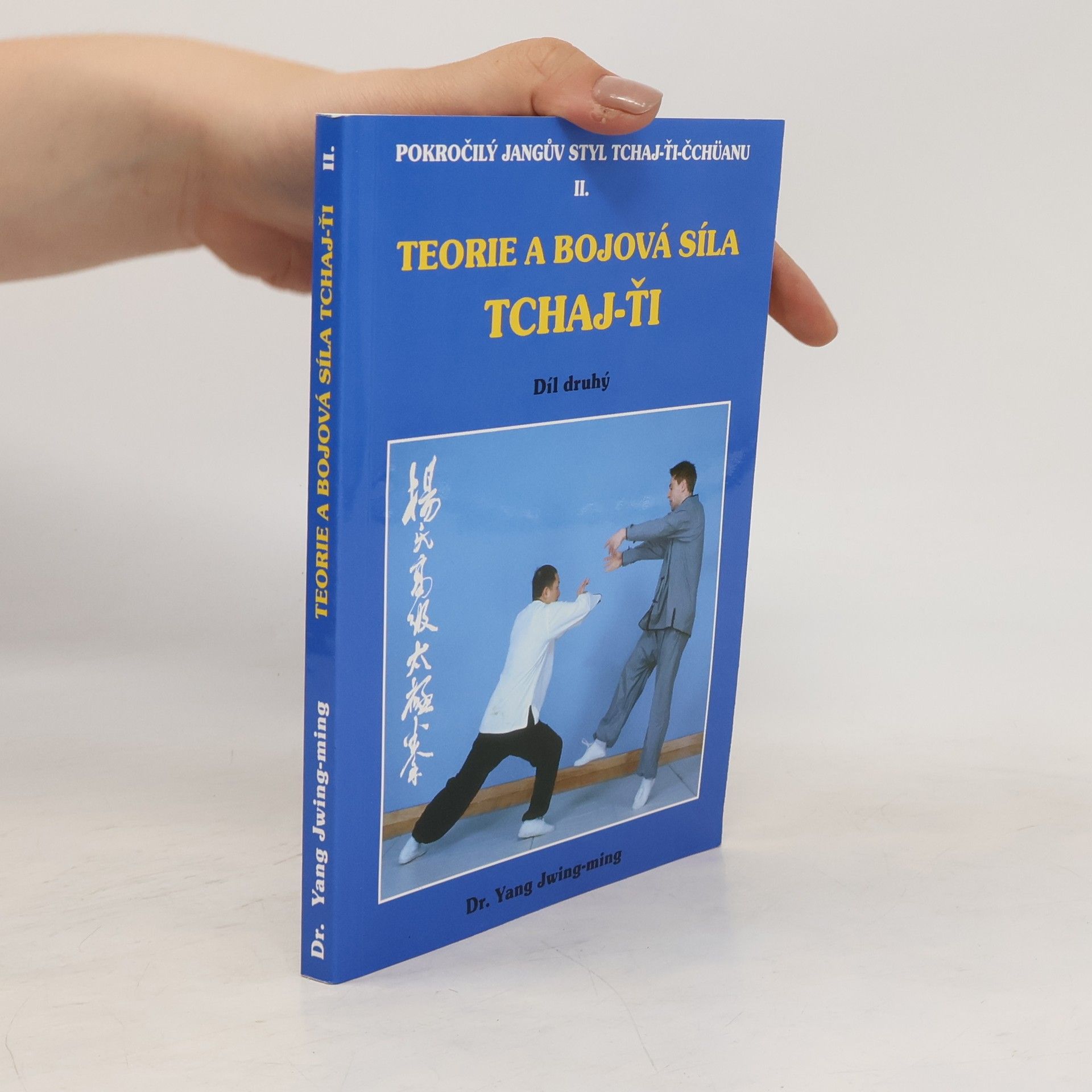 Jwing ming Yang Teorie a bojová síla tchaj-ťi II. díl