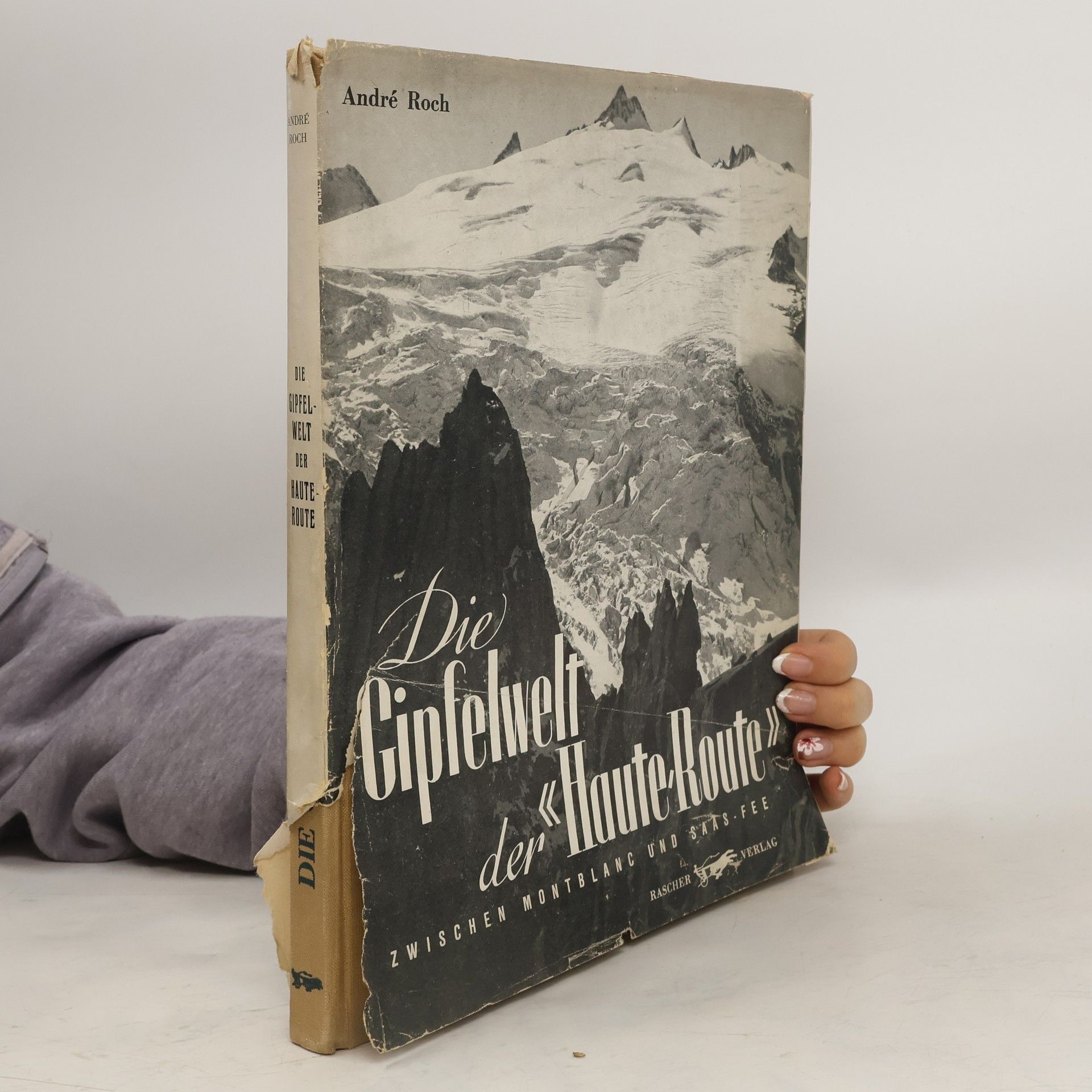 André Roch Die Gipfelwelt der Haute-Route. Zwischen Mont Blanc und Saas-Fee