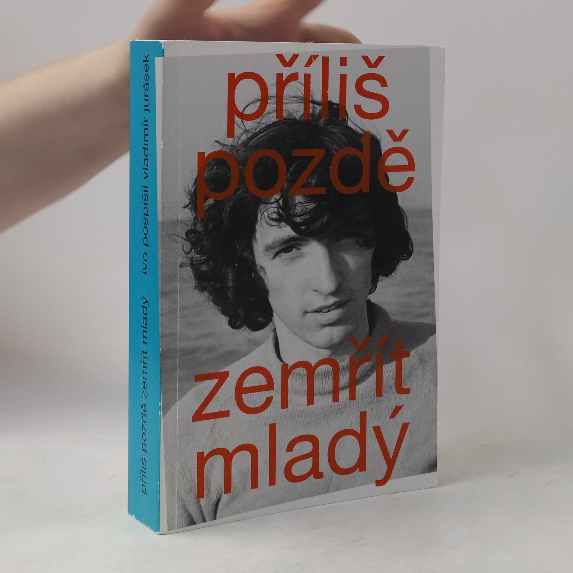 Ivo Pospíšil Příliš pozdě zemřít mladý