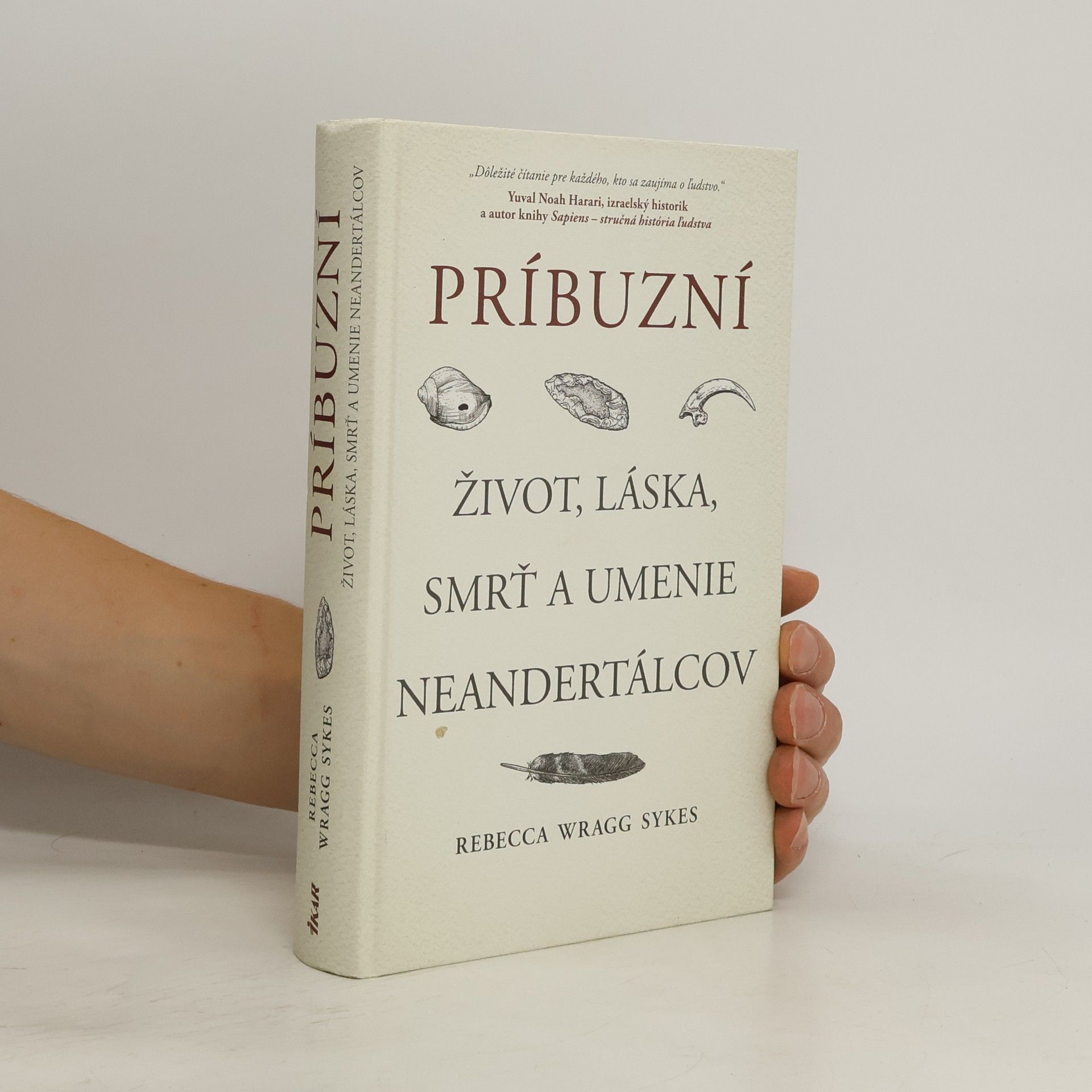 Rebecca Wragg Sykes Príbuzní. Život, láska, smrť a umenie neandertálcov