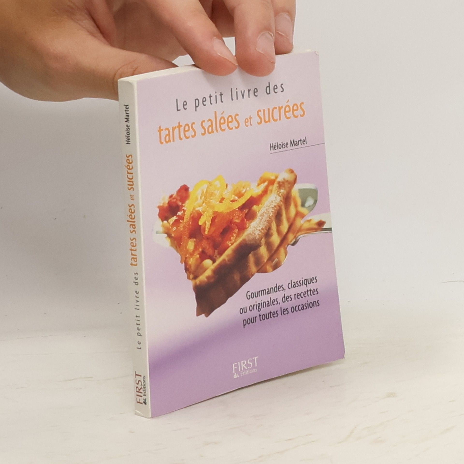 Héloïse Martel Le petit livre des tartes salées et sucrées
