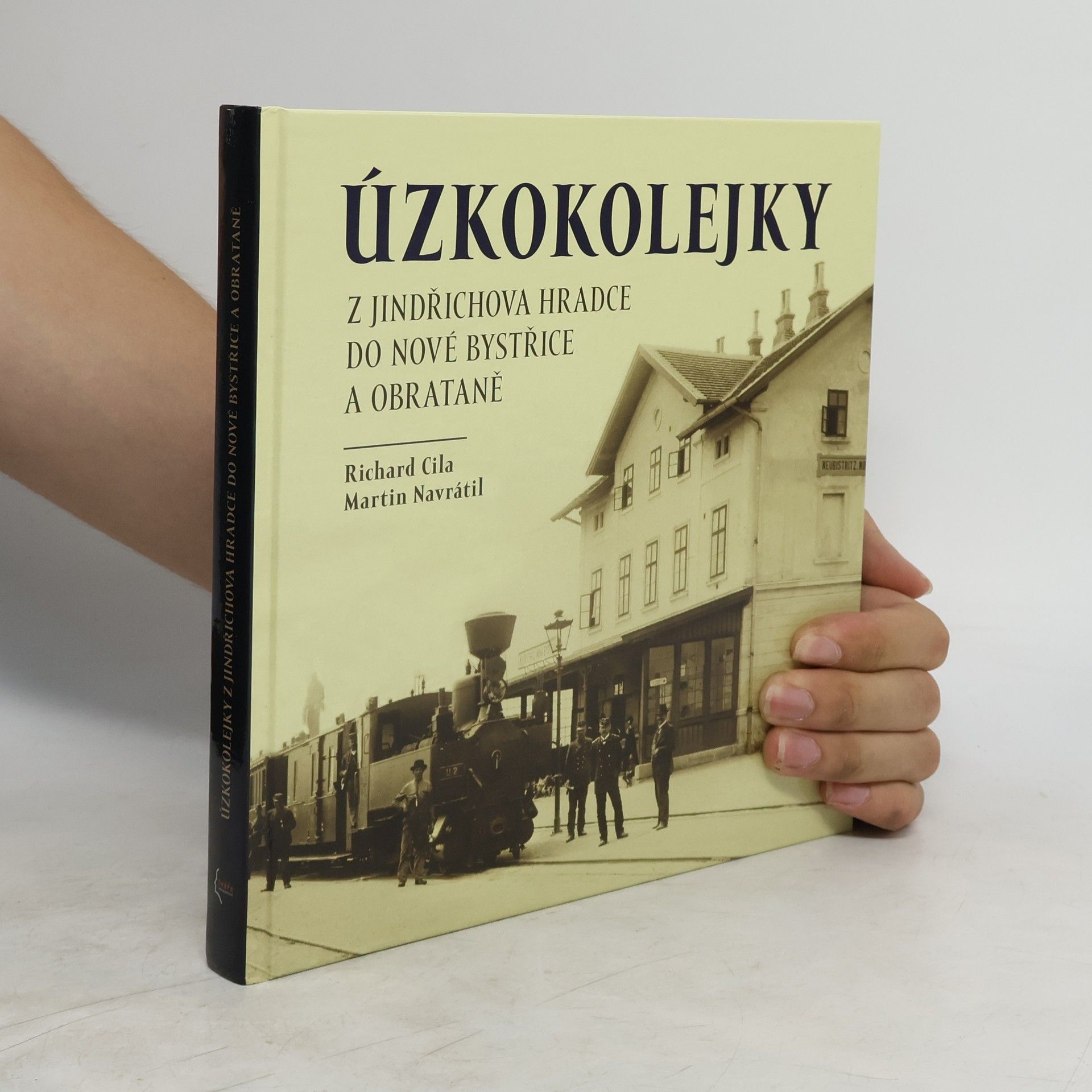 Martin Navrátil Úzkokolejky z Jindřichova Hradce do Nové Bystřice a Obrataně