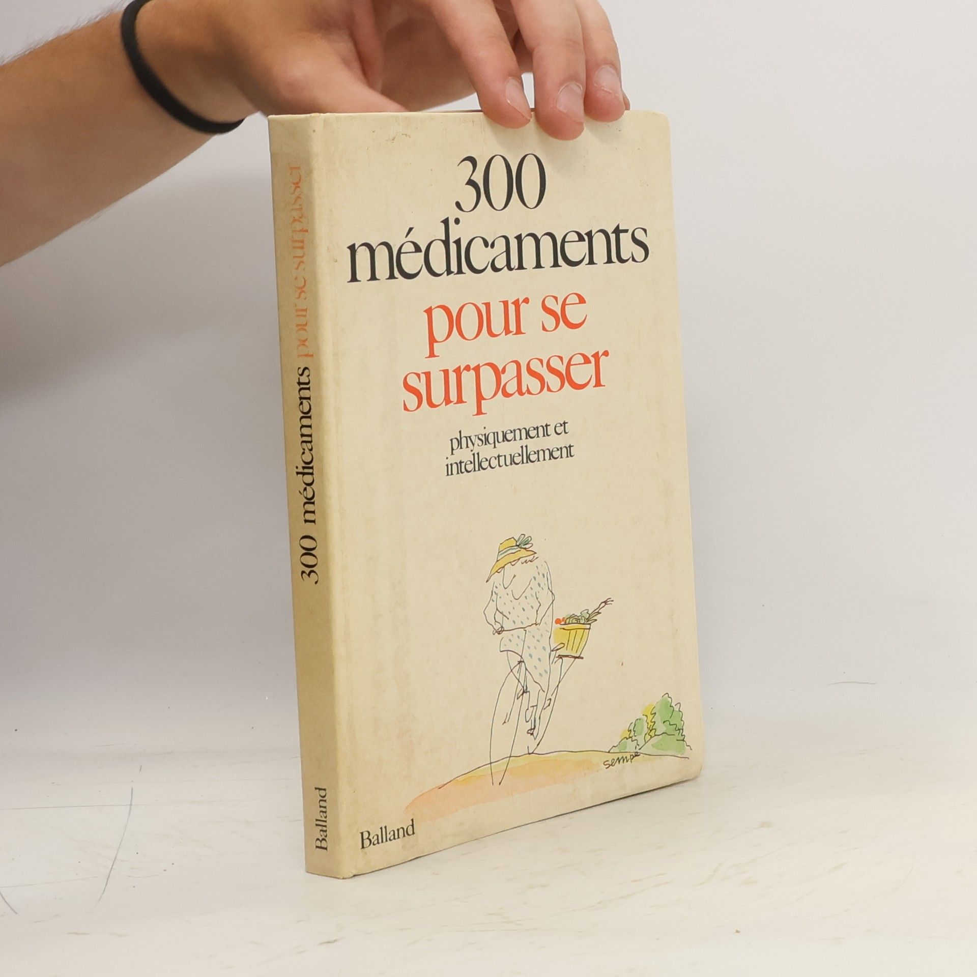Collectif d'auteurs 300 médicaments pour se surpasser physiquement et intellectuellement